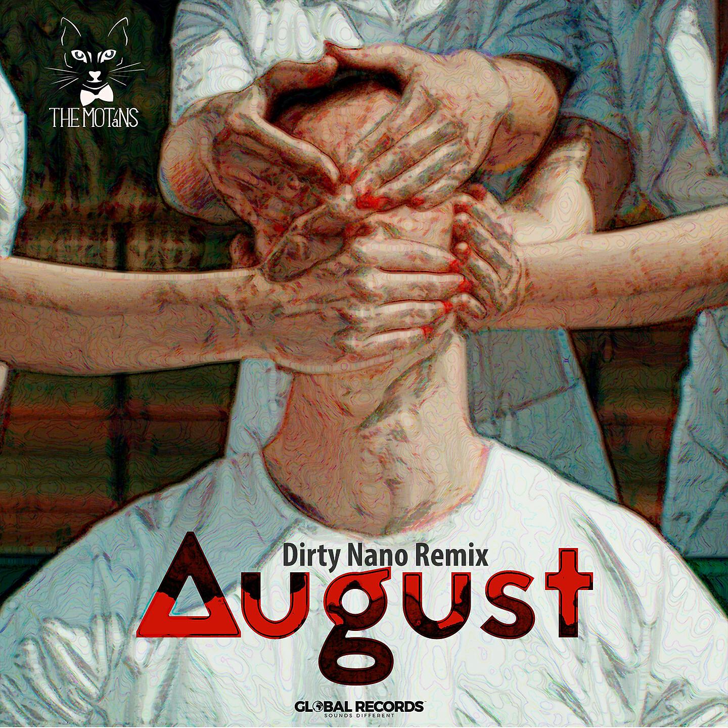 The Motans - August (Dirty Nano Remix)