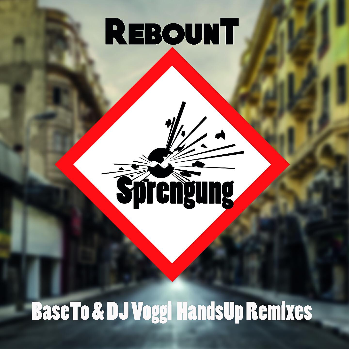 Rebount - Sprengung (BaseTo & DJ Voggi HandsUp Remix)