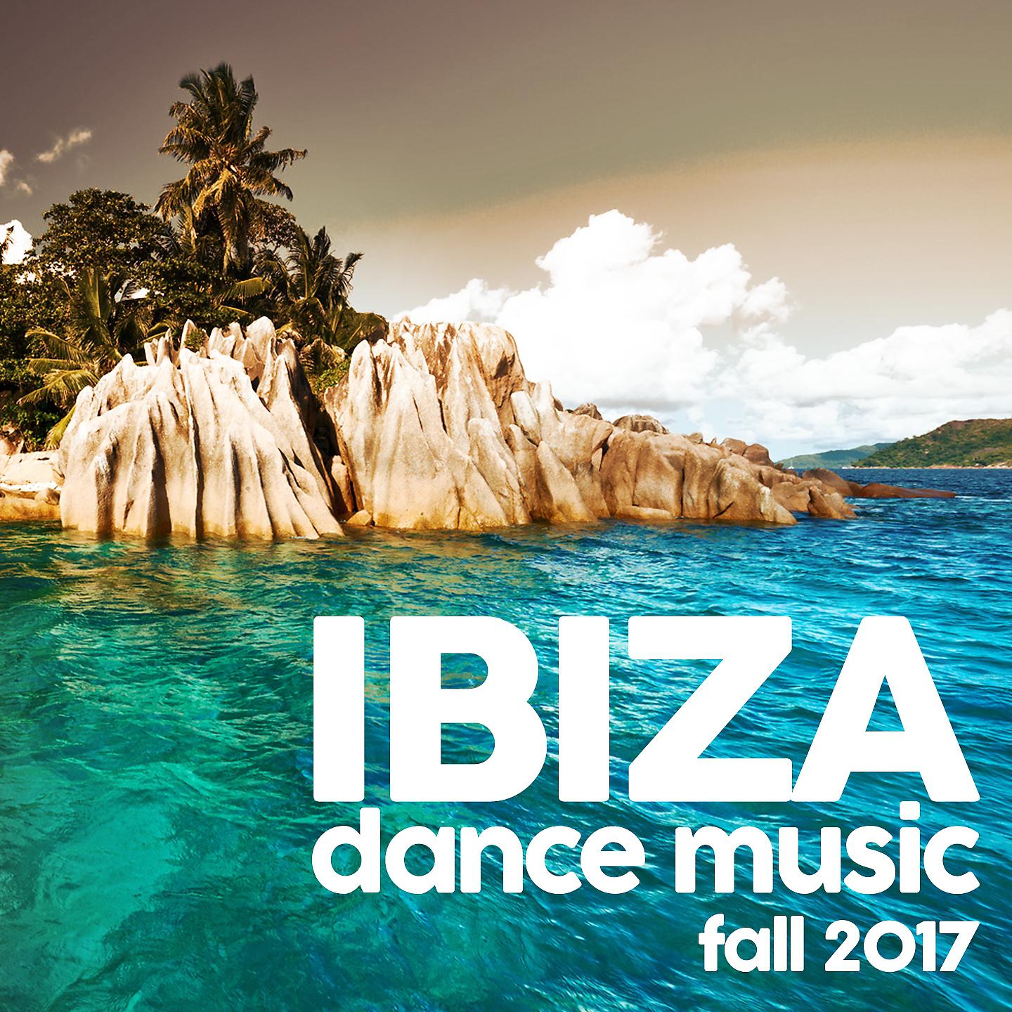 Постер альбома Ibiza Dance Music Fall 2017