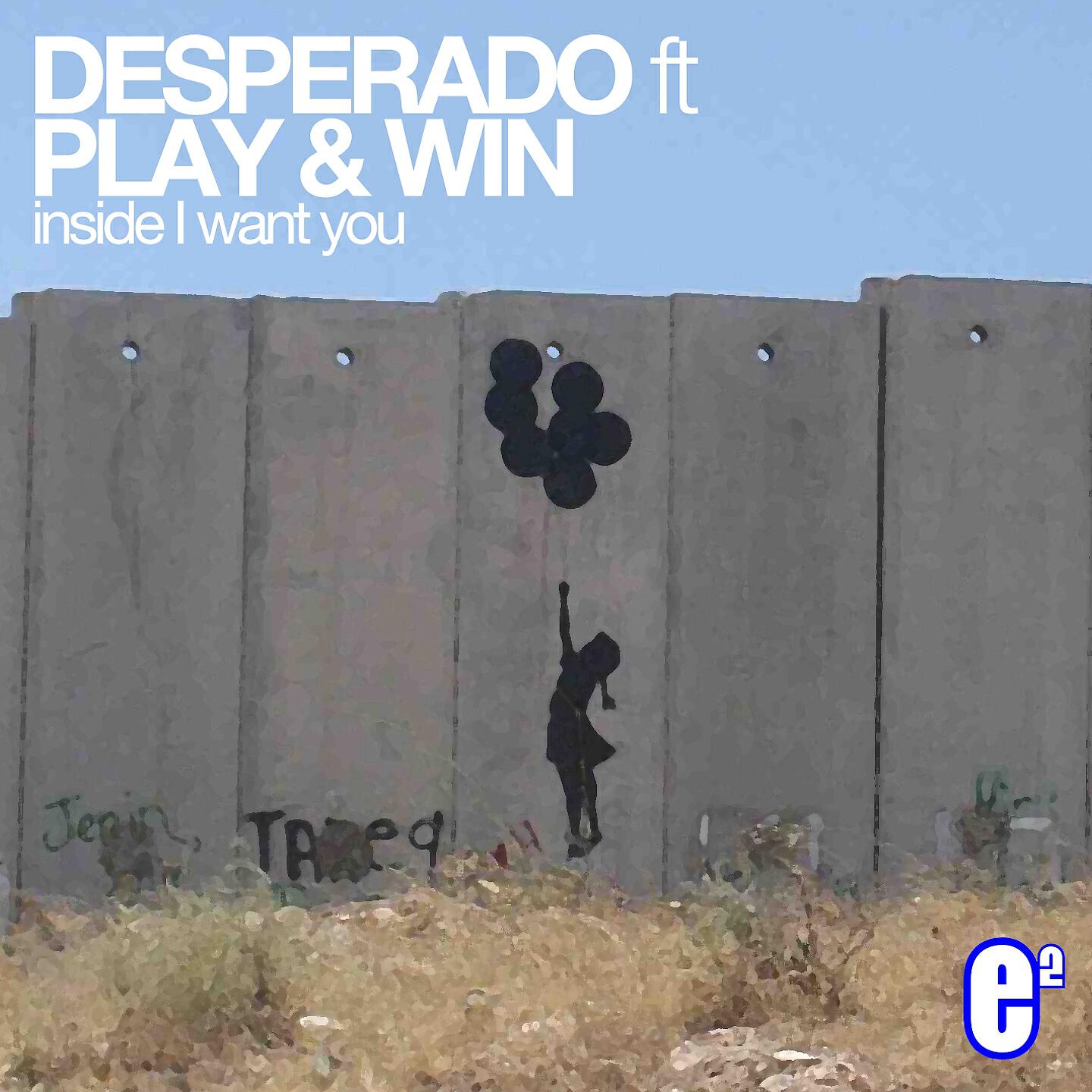 Desperado - Inside I Want You (Naksi & Brunner Mix)