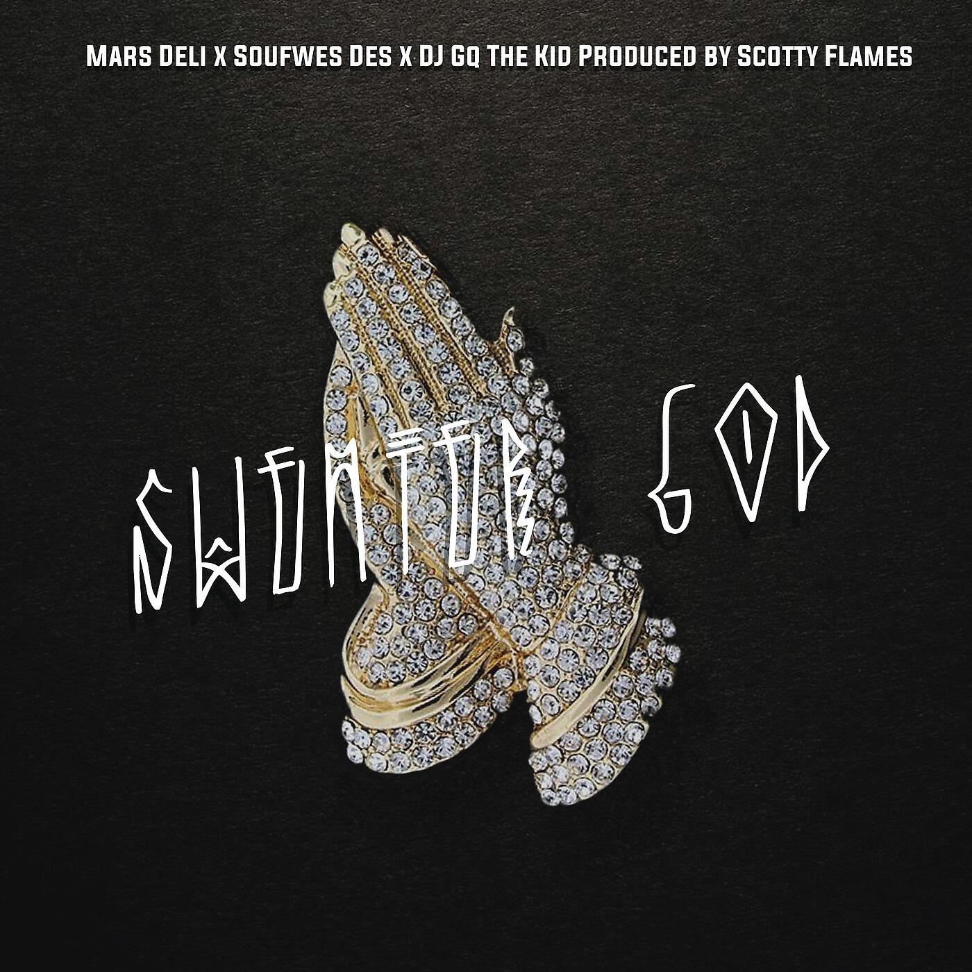 Mars Deli - Sweater God (feat. SoufWessDes, DJ Gq the Kid & Scotty Flames)