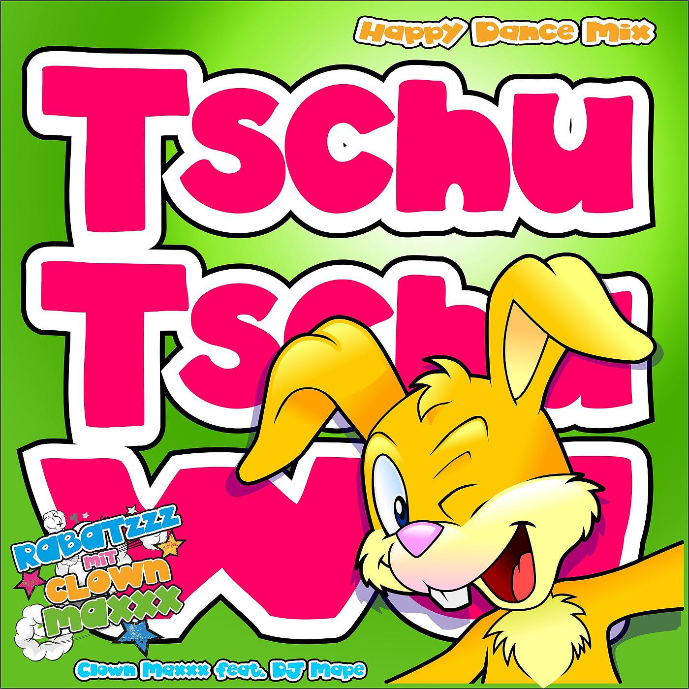 Постер альбома Tschu Tschu Wa (Happy Dance Mix) [feat. Dj Mape]