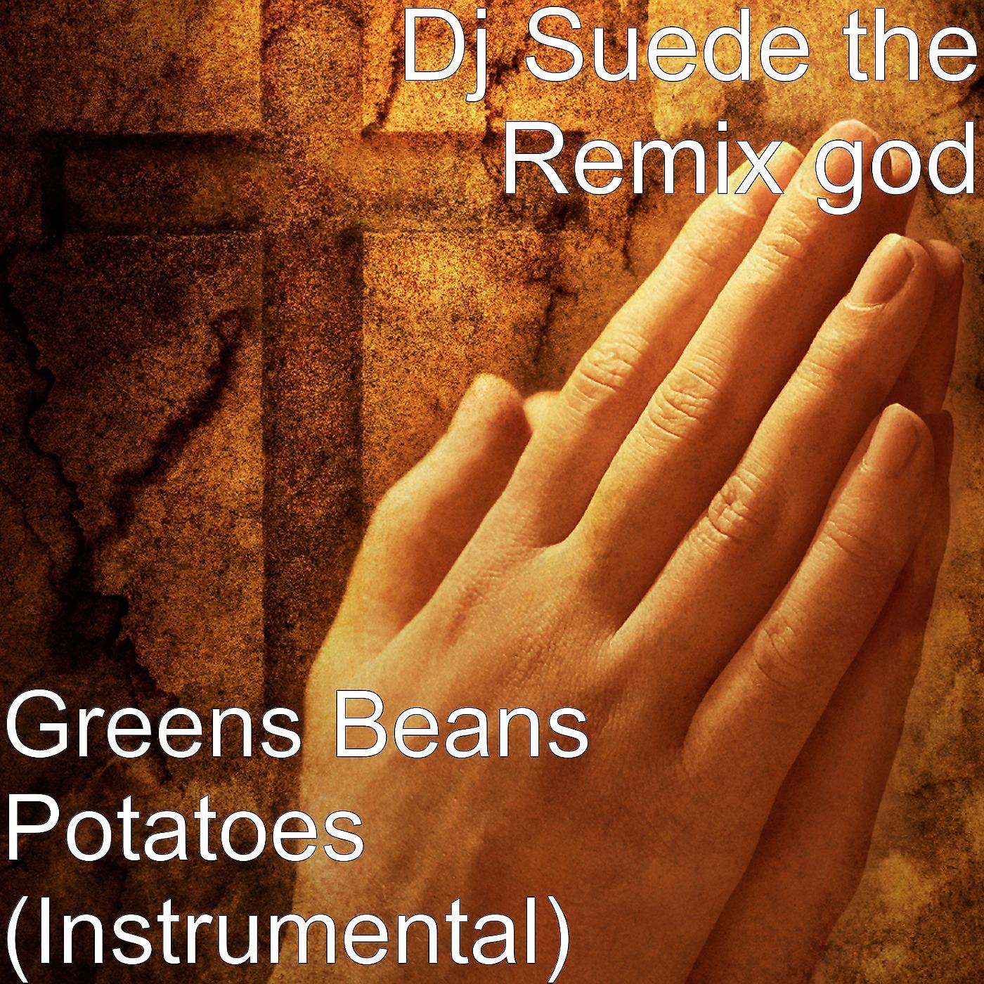 Постер альбома Greens Beans Potatoes (Instrumental)