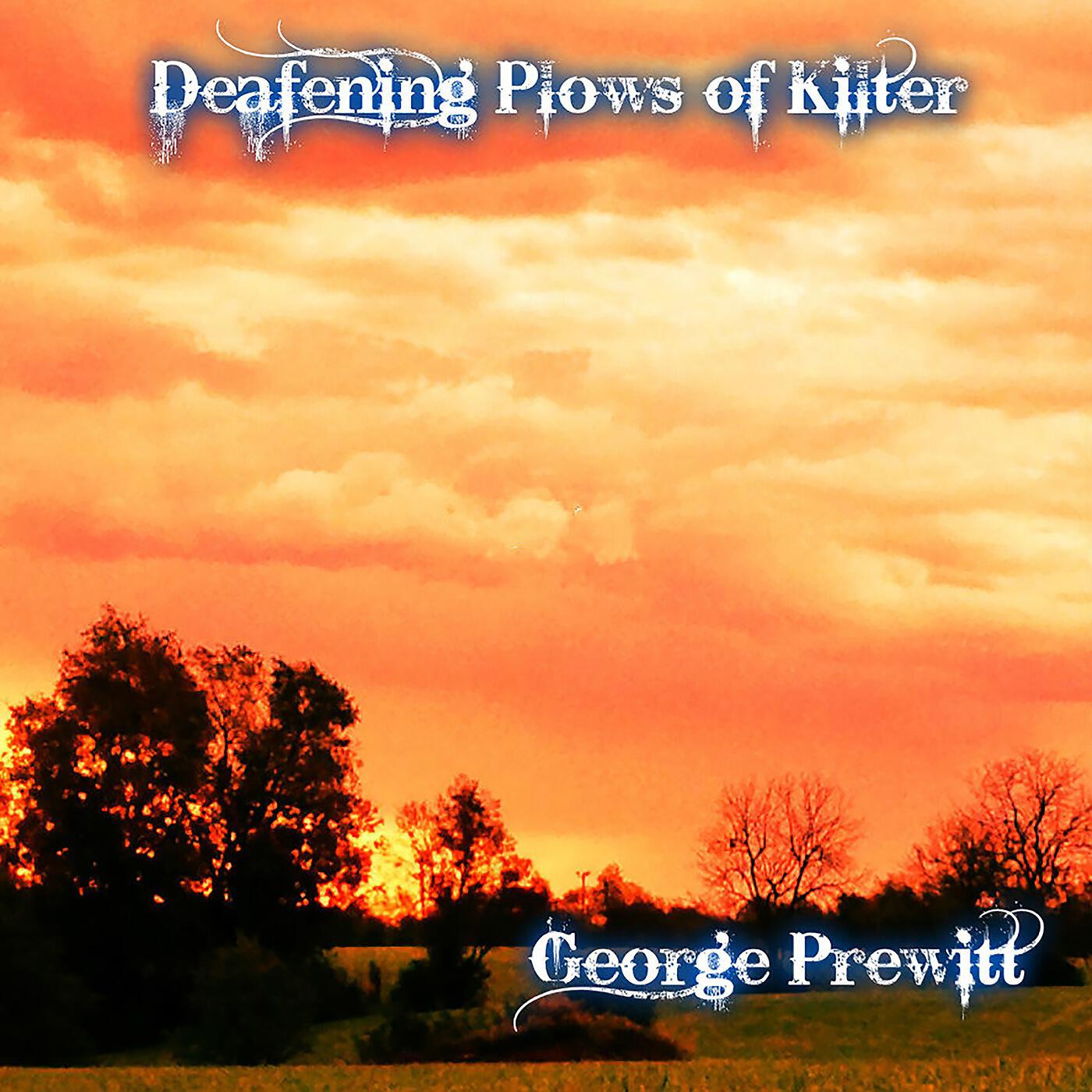 George Prewitt - Deafening Plows of Kilter