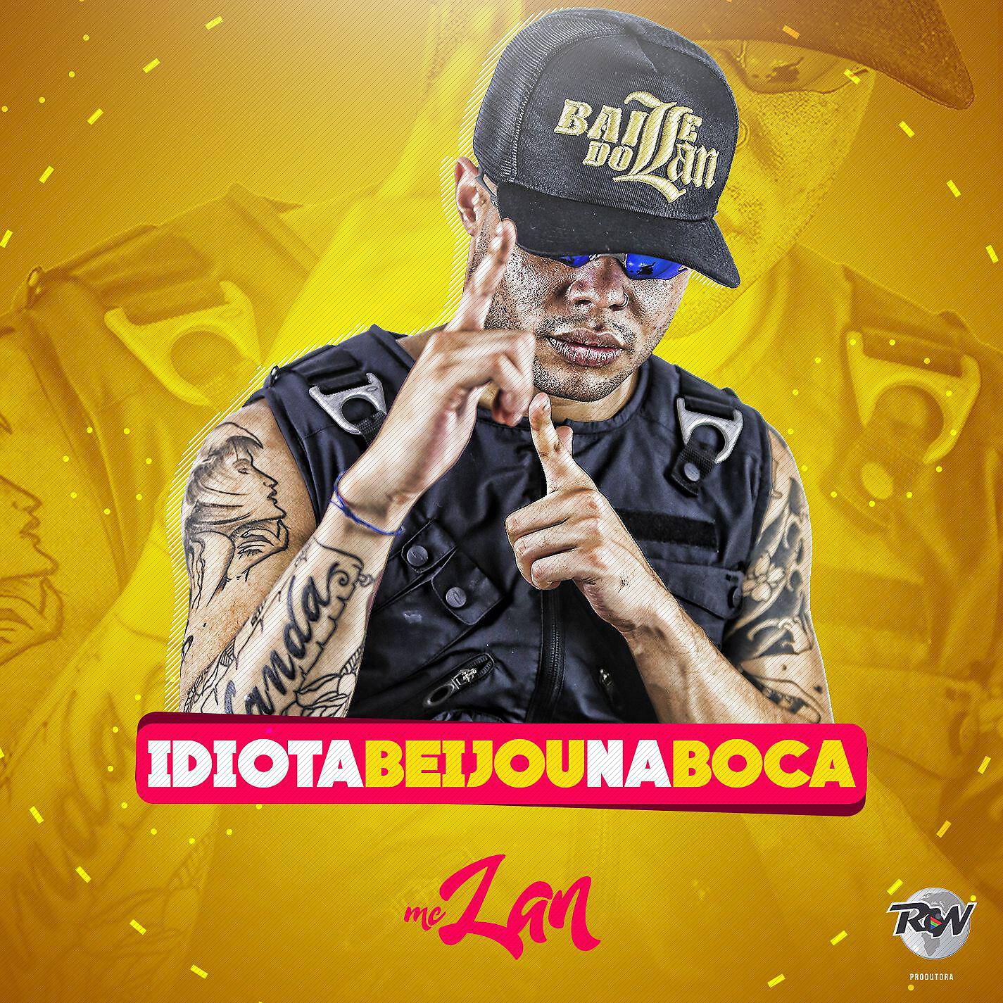 MC Lan - Idiota beijou na boca