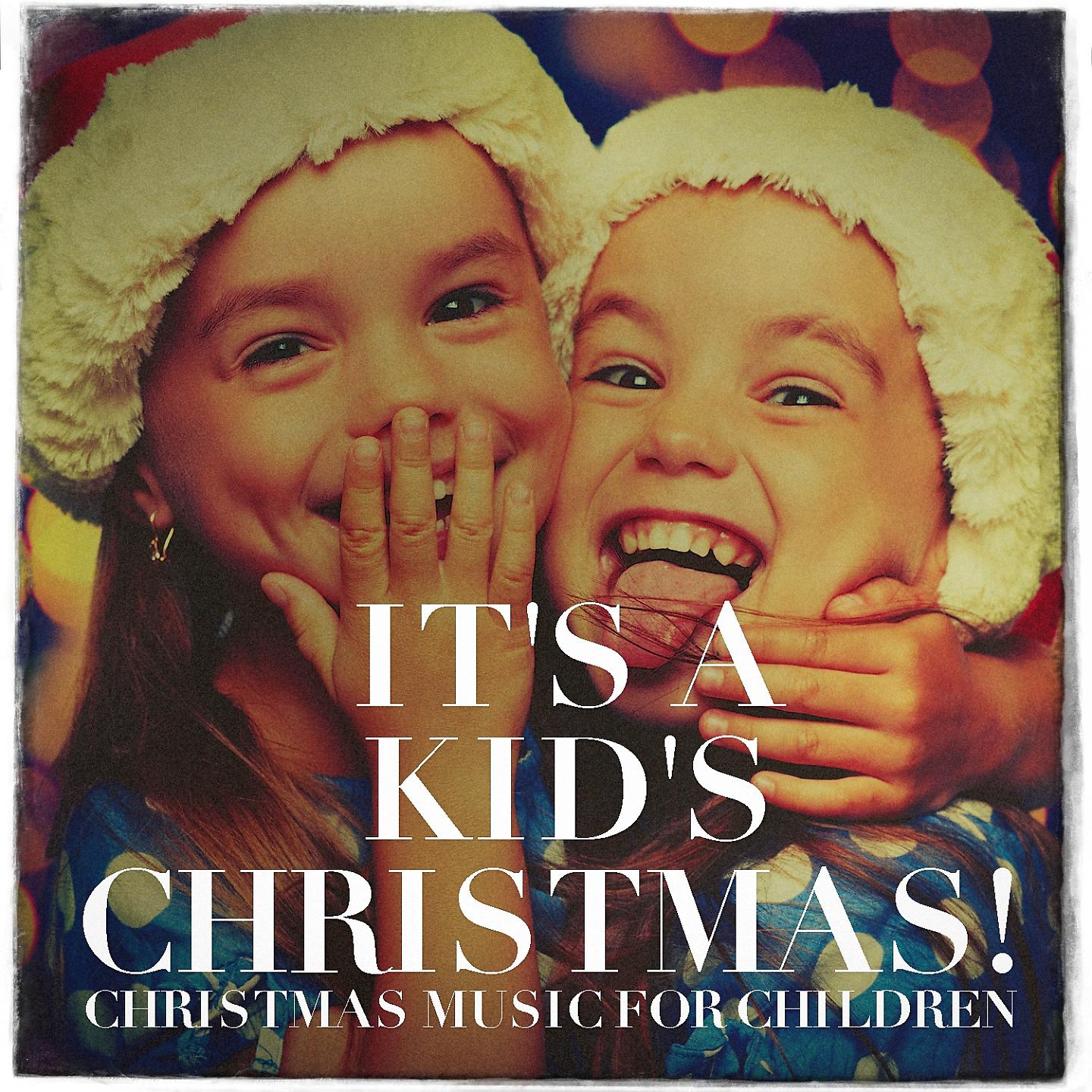 Постер альбома It's a Kid's Christmas! - Christmas Music for Children
