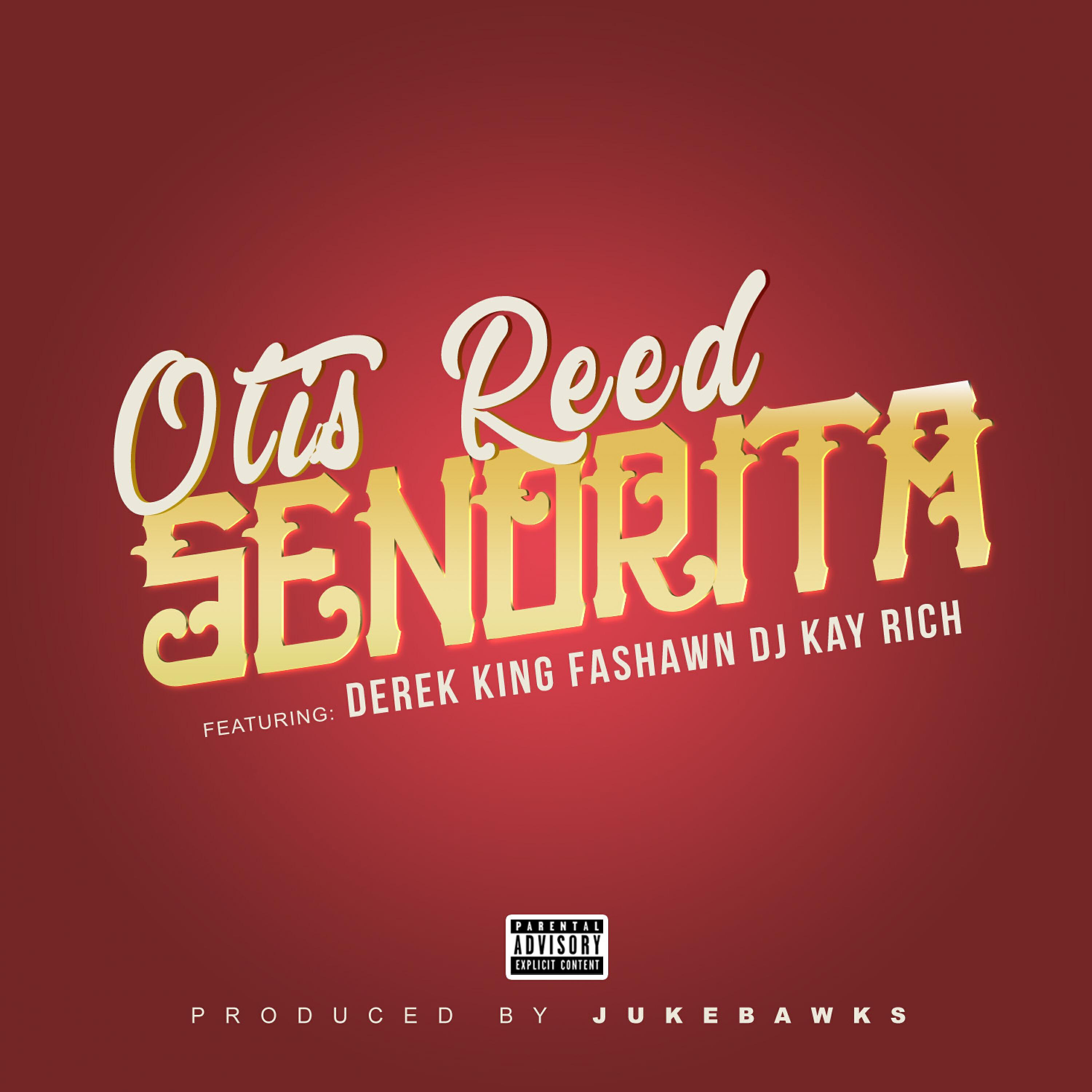 Otis Reed - Senorita (feat. Derek King, Fashawn & DJ Kay Rich)