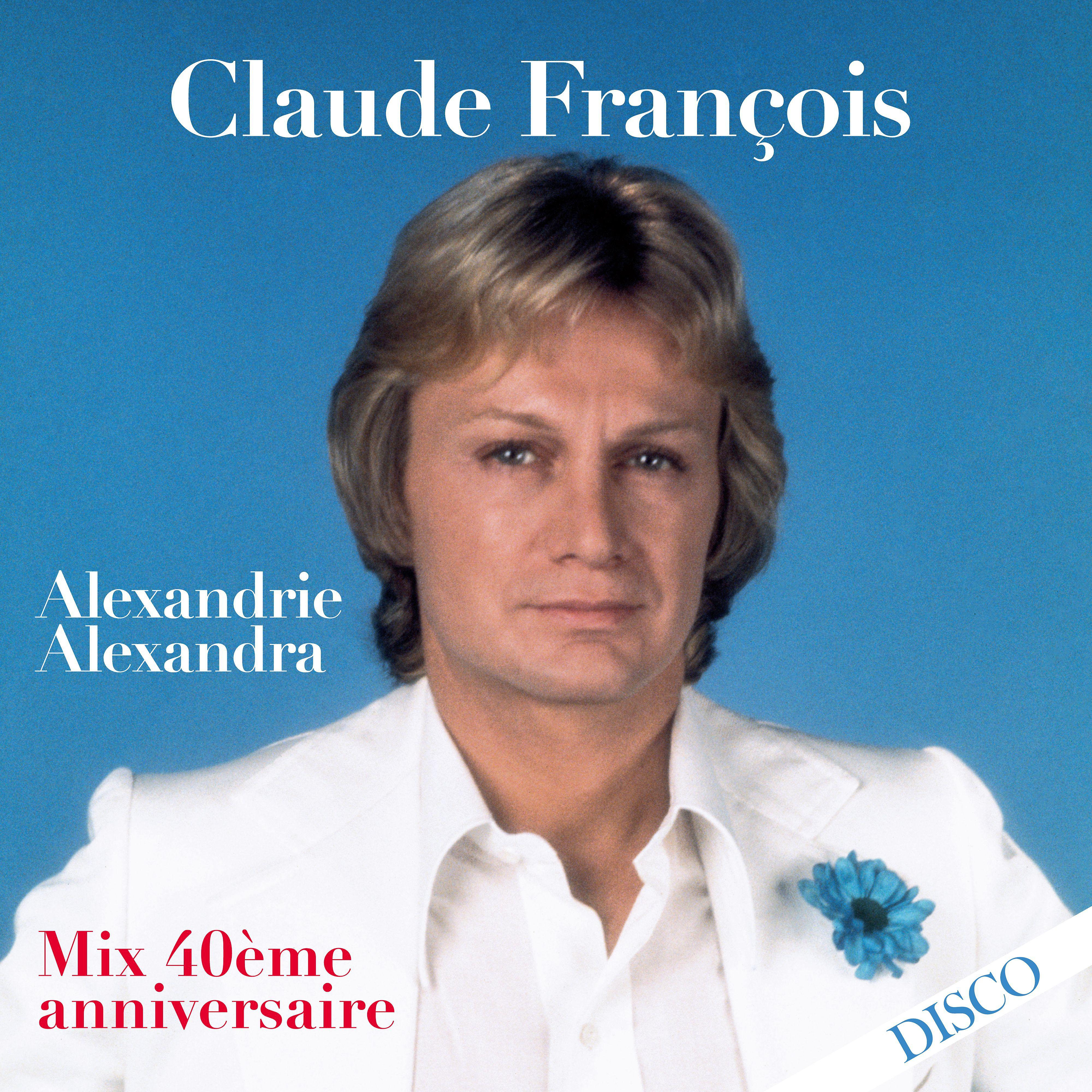 Постер альбома Alexandrie Alexandra (Mix 40ème anniversaire)