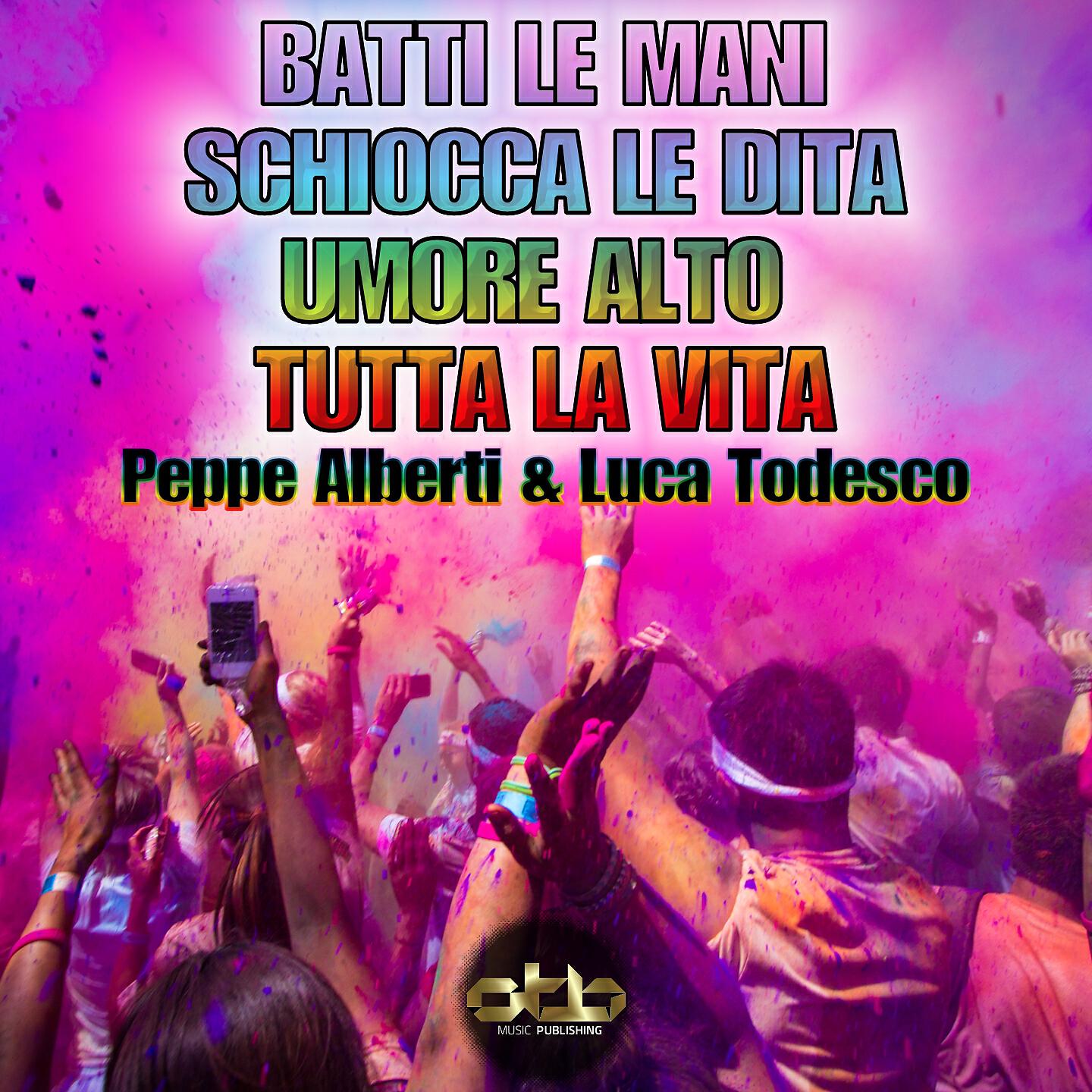 Luca Todesco - Batti le mani, schiocca le dita, umore alto, tutta la vita (Extended Mix)