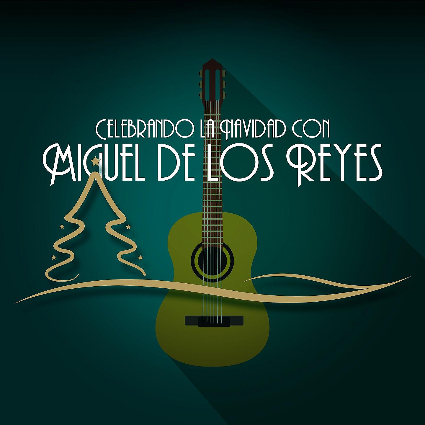 Постер альбома Celebrando la Navidad con Miguel de los Reyes