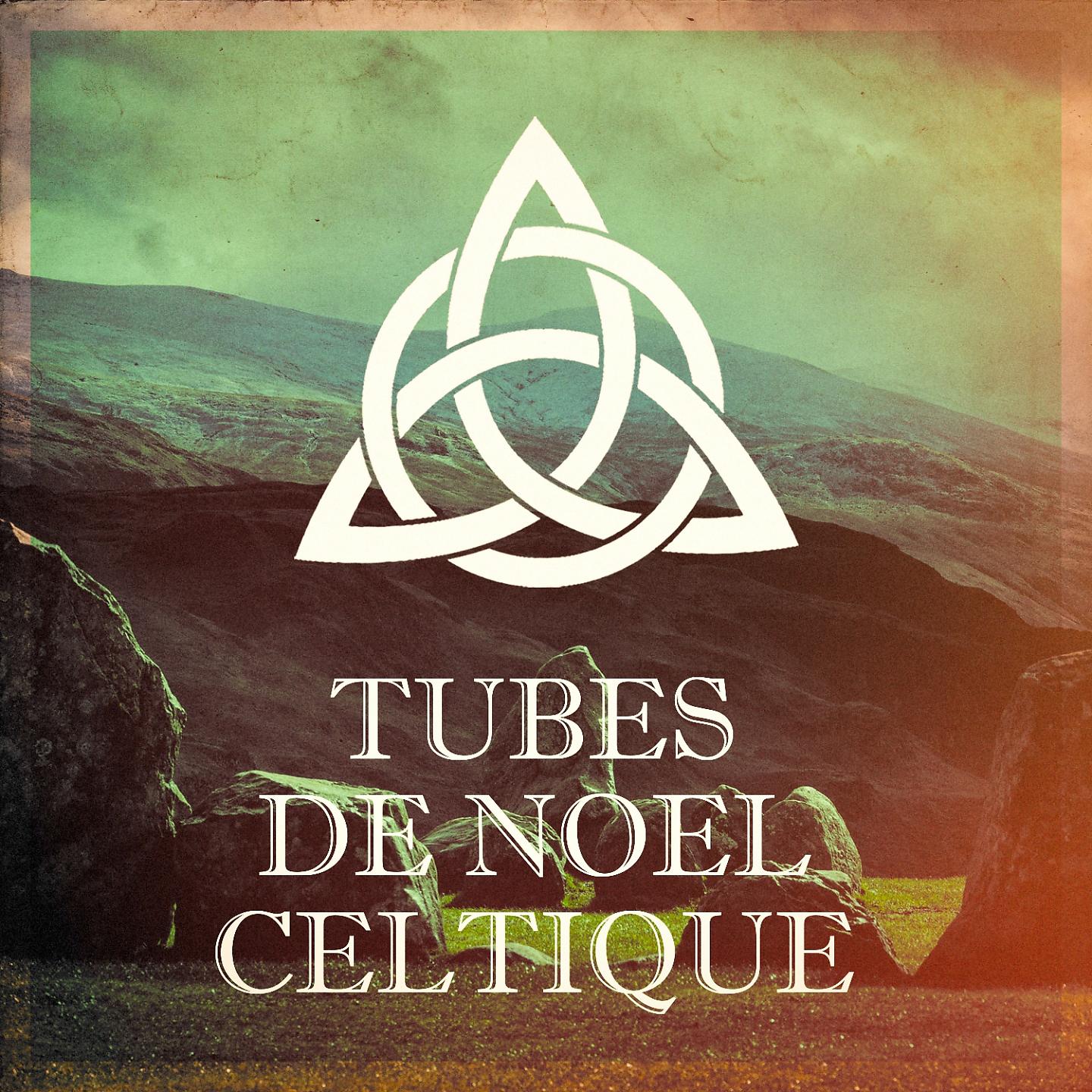 Постер альбома Tubes De Noël Celtique