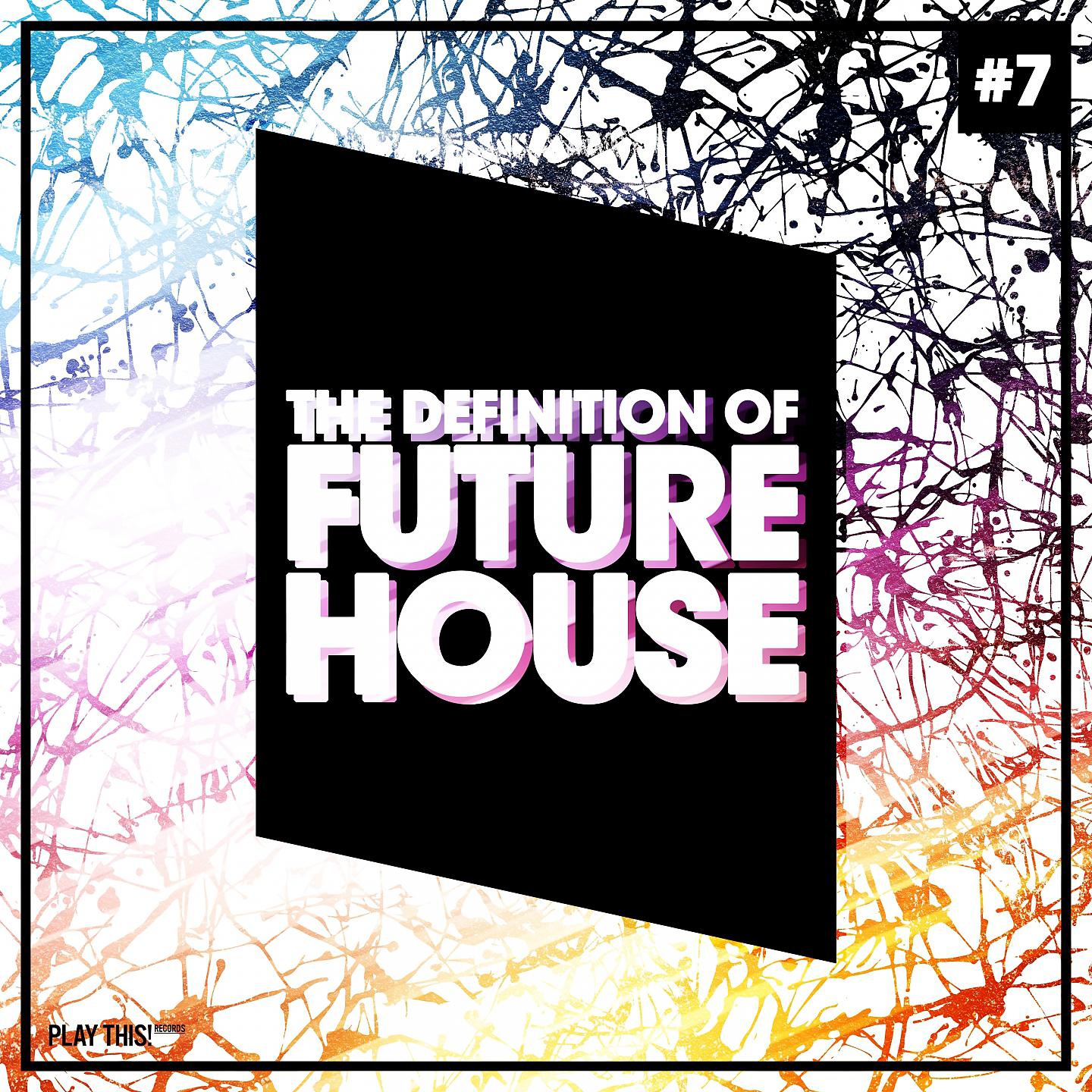 Постер альбома The Definition Of Future House, Vol. 7