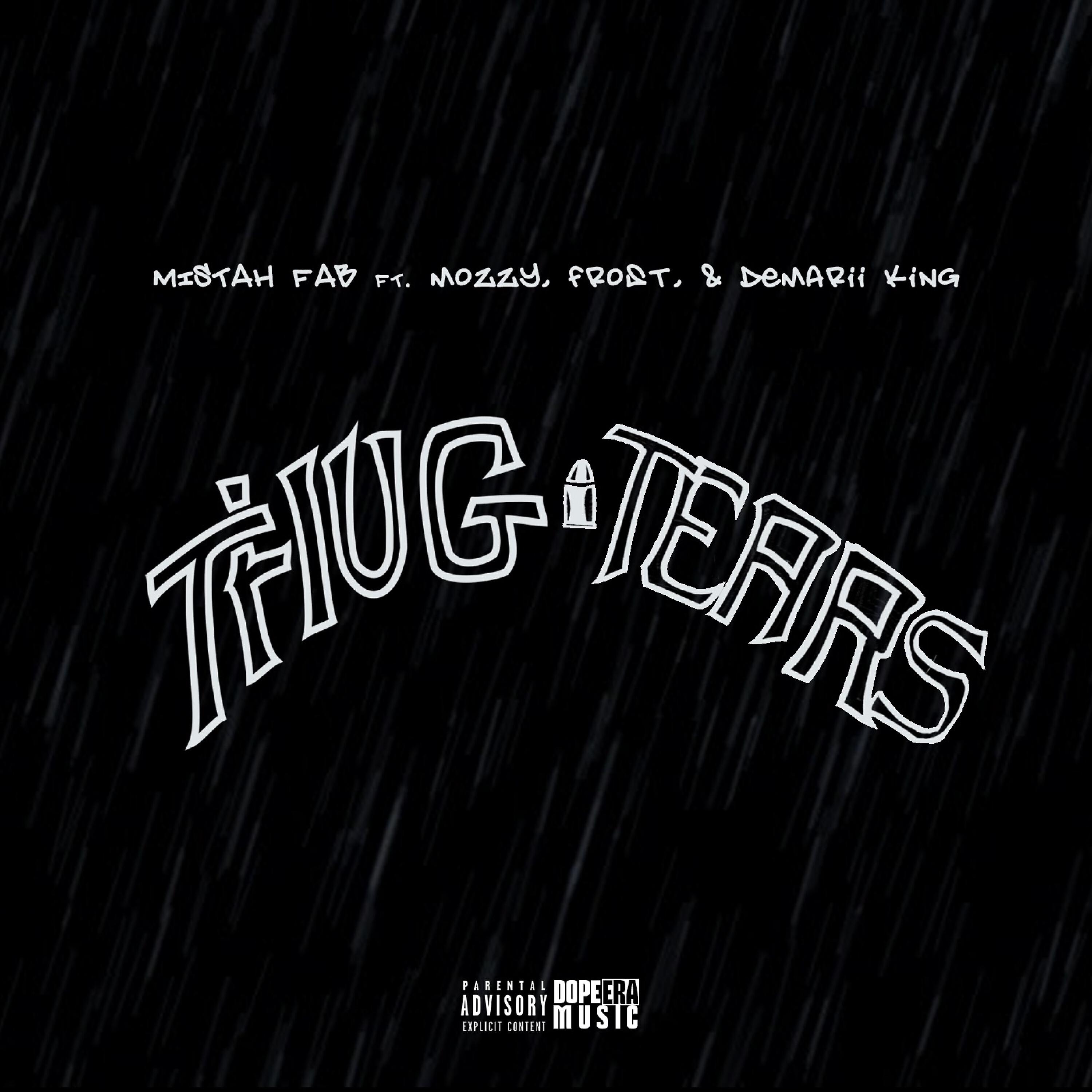 Mistah F.A.B. - Thug Tears (feat. Mozzy, Frost & Demarii King)