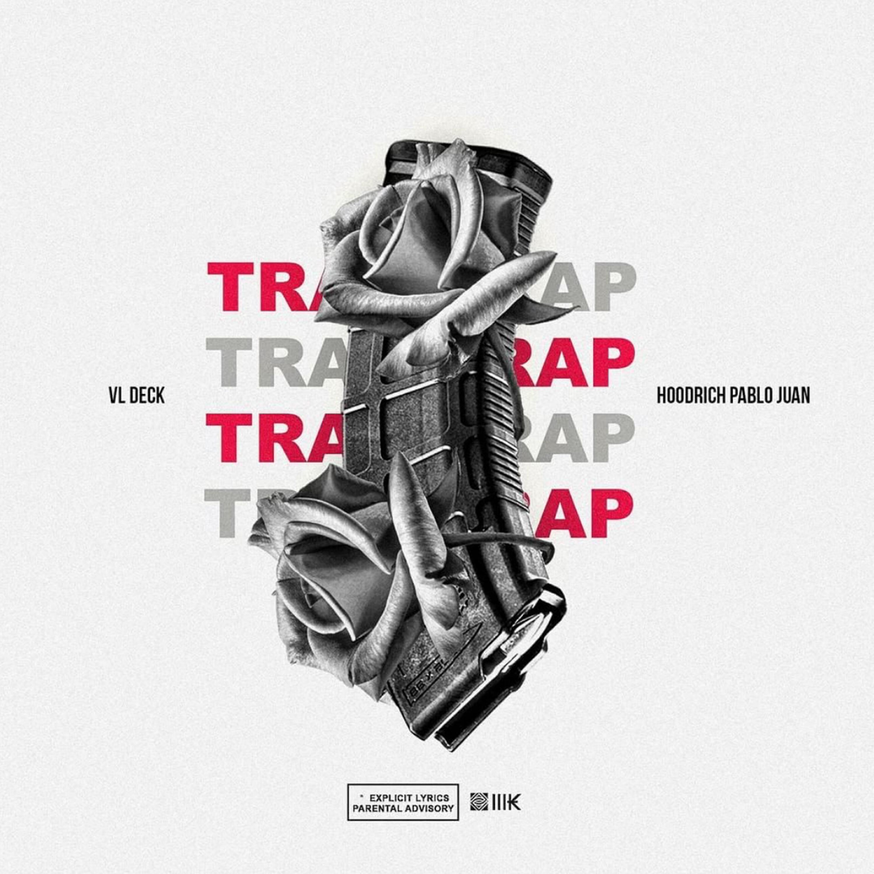 VL Deck - Trap (feat. Hoodrich Pablo Juan)