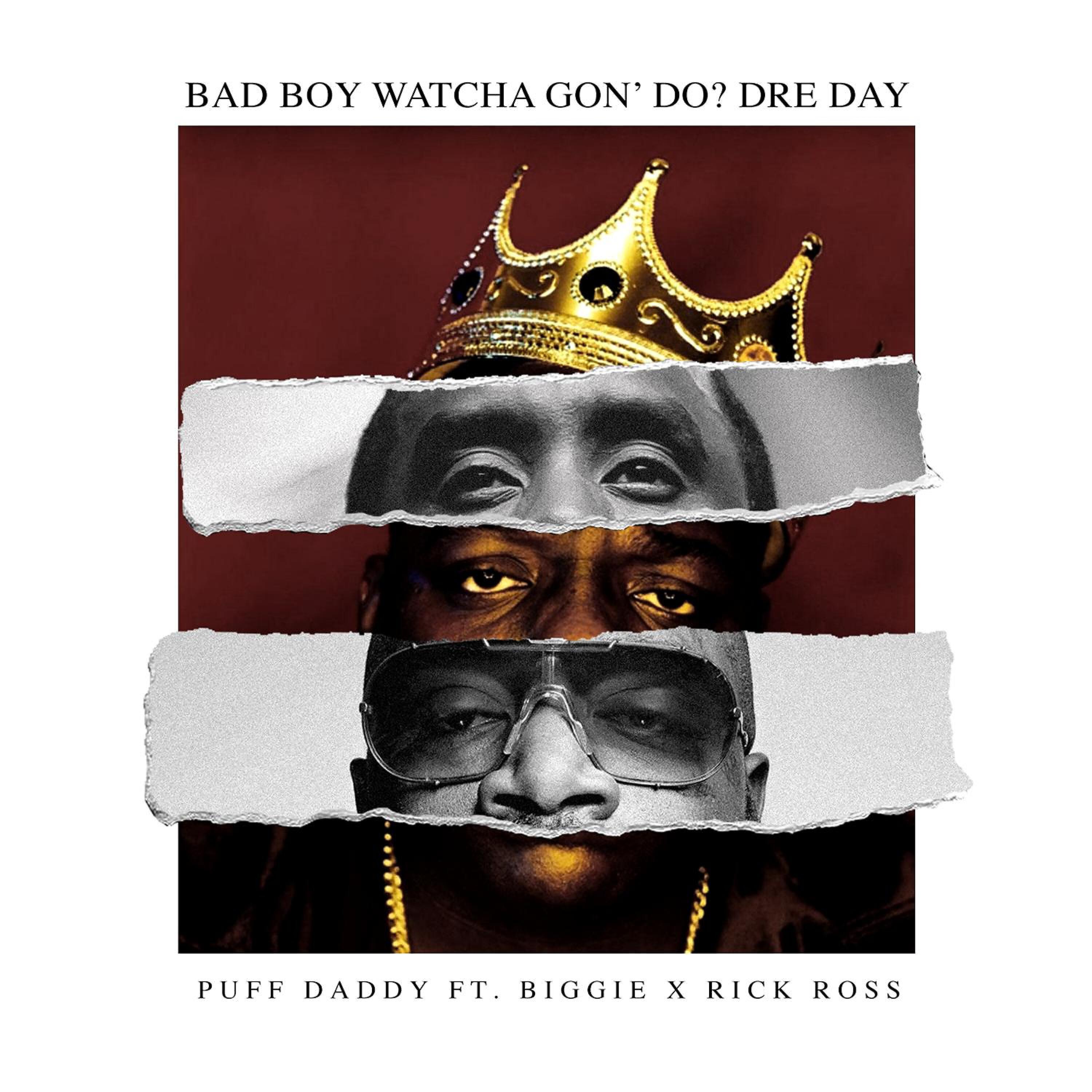 Puff Daddy - Bad Boy Watcha Gon' Do? Dre Day (feat. Biggie & Rick Ross)