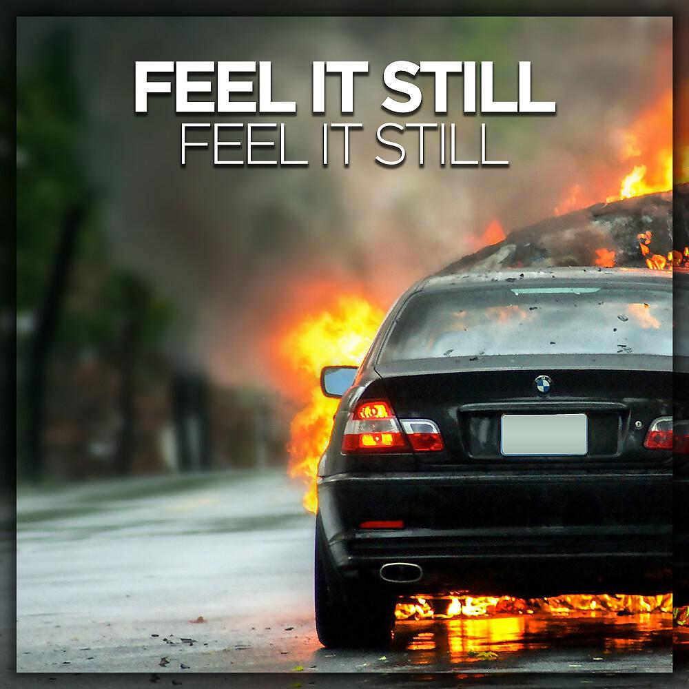Feel It Still - Feel It Still