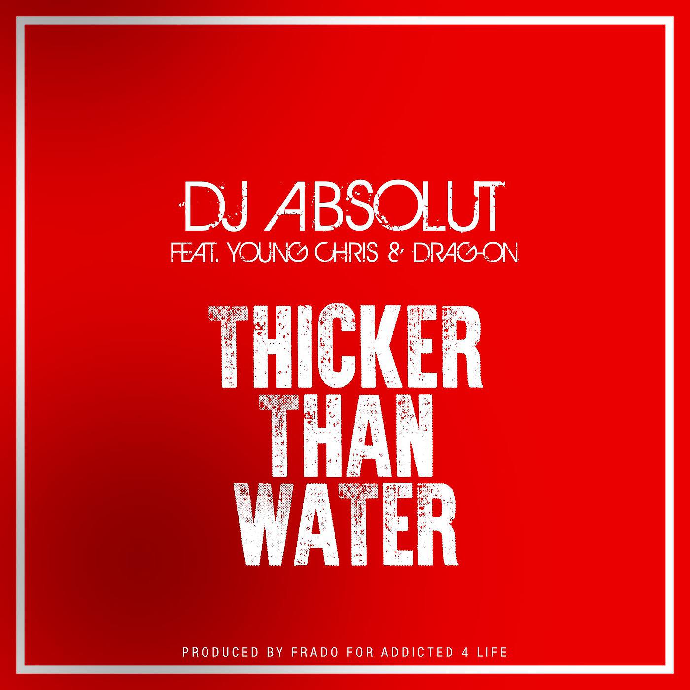 Постер альбома Thicker Than Water (feat. YOUNG CHRIS & DRAG ON)