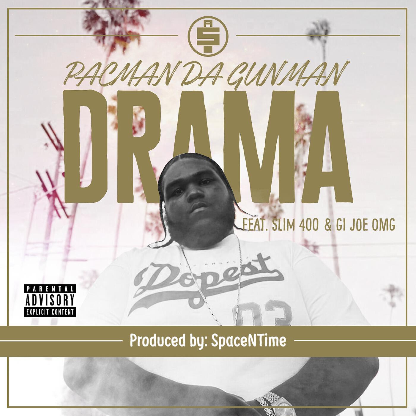 Pacman Da Gunman - Drama (feat. Slim 400 & Gi Joe OMG)