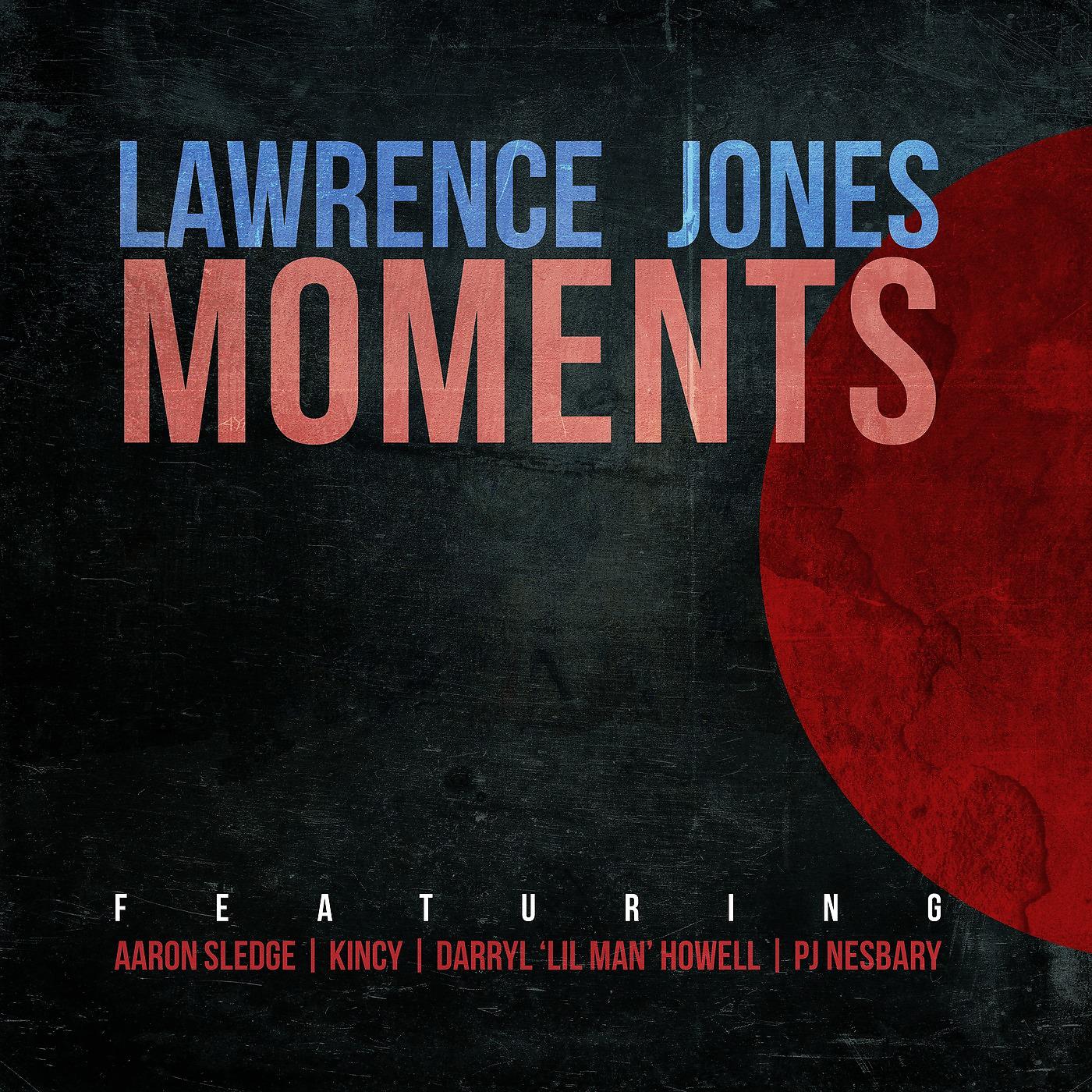 Постер альбома Moments (feat. Aaron Sledge, Kincy, Darryl 'Lil Man' Howell & PJ Nesbary)