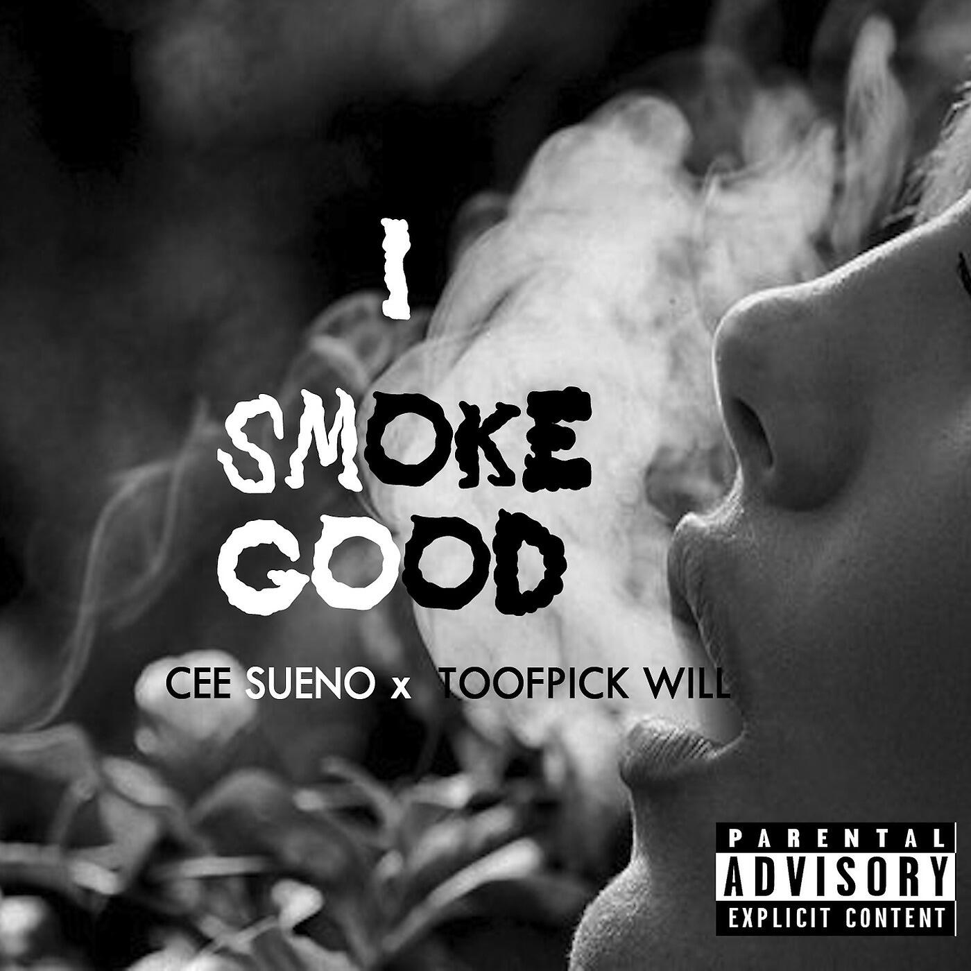 Toofpick Will - I Smoke Good (feat. Cee Sueno)