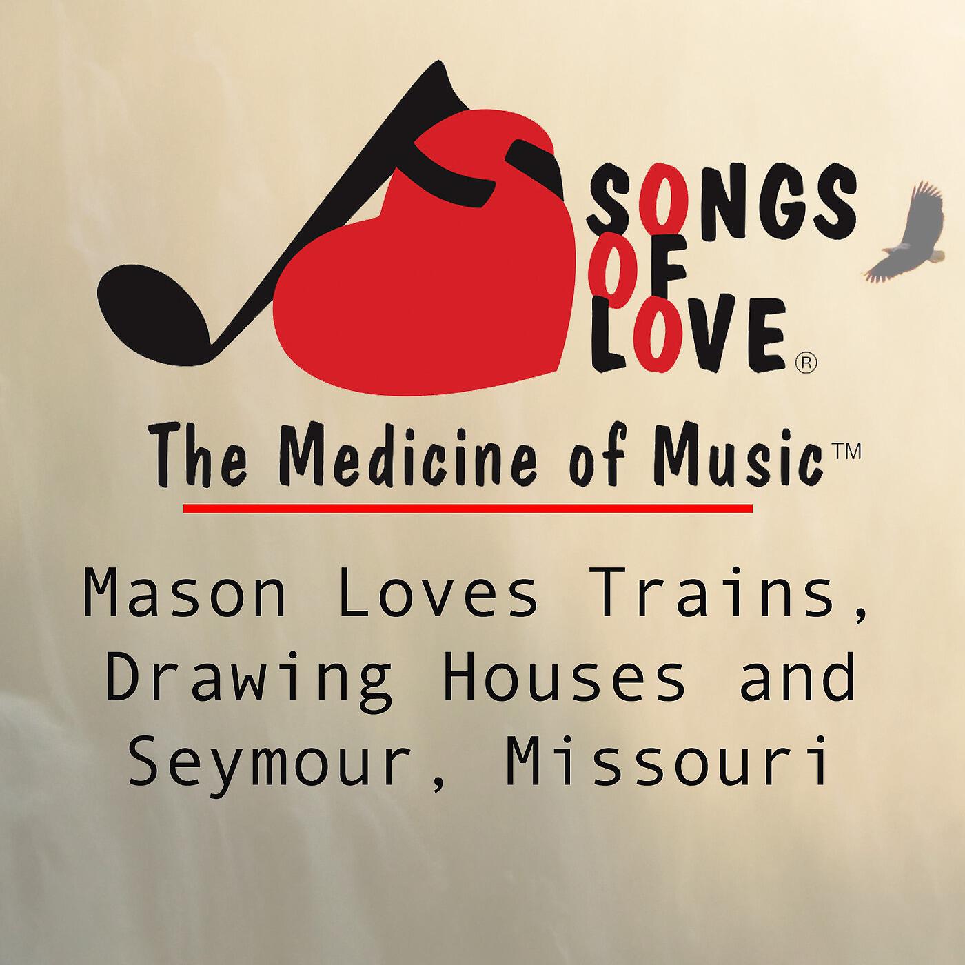 D. Kinnoin - Mason Loves Trains, Drawing Houses and Seymour, Missouri