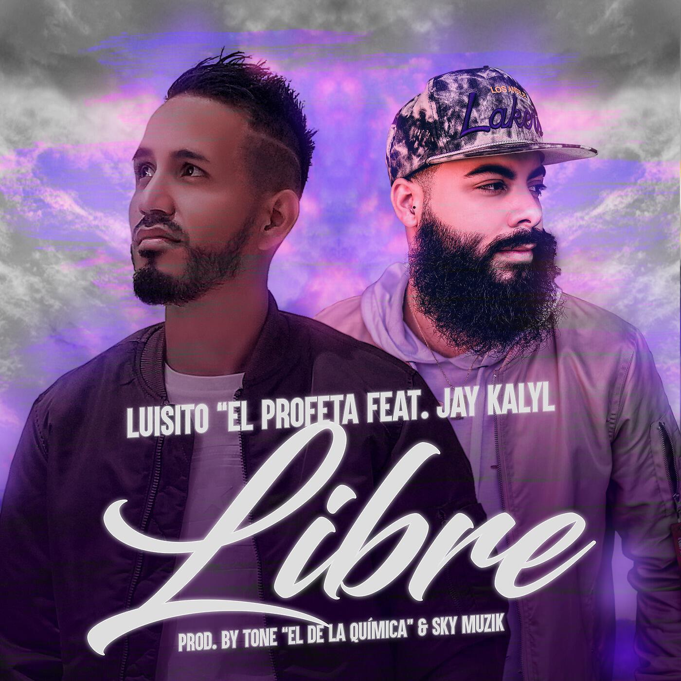 Luisito El Profeta - Libre (feat. Jay Kalyl)