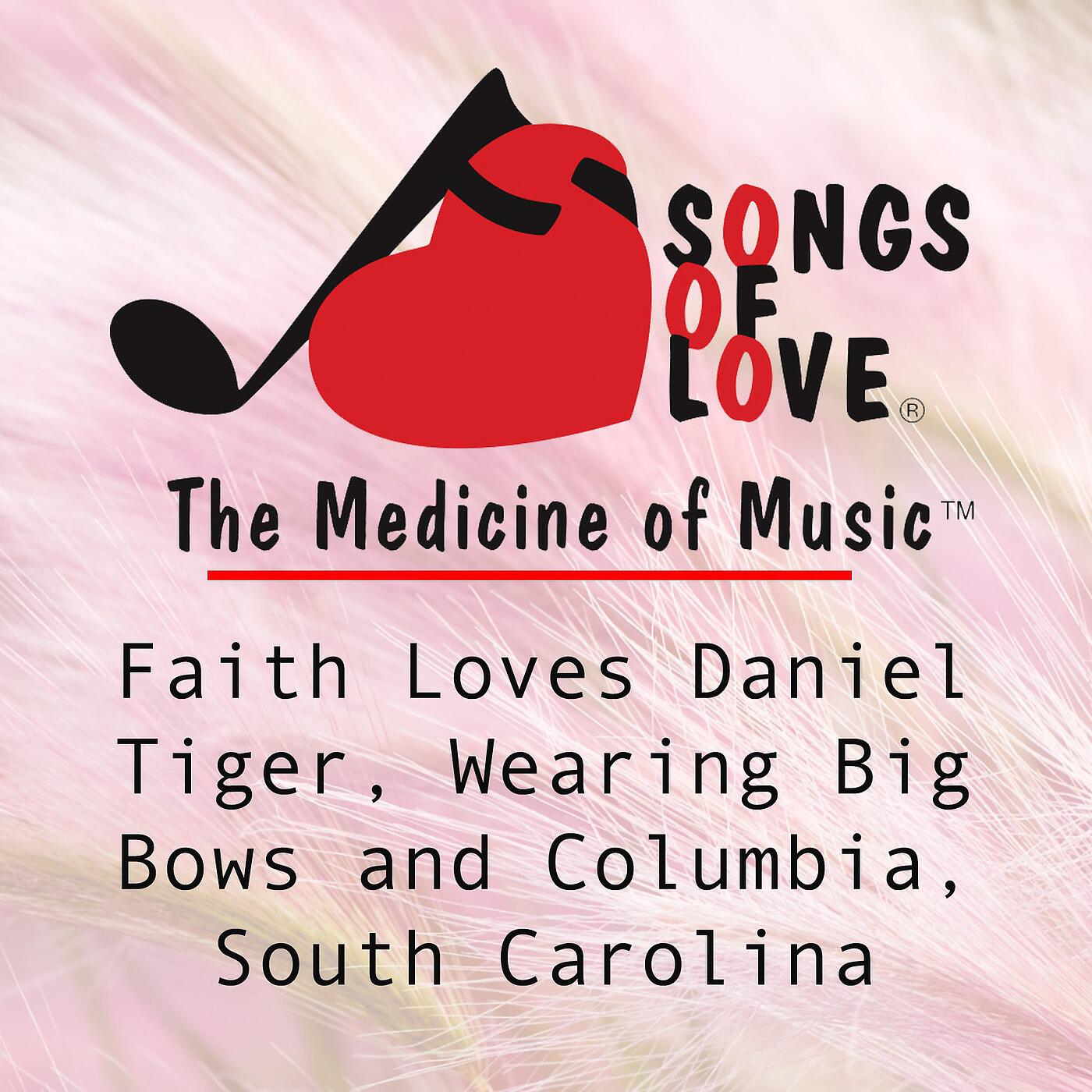 C. Allocco - Faith Loves Daniel Tiger, Wearing Big Bows and Columbia, South Carolina