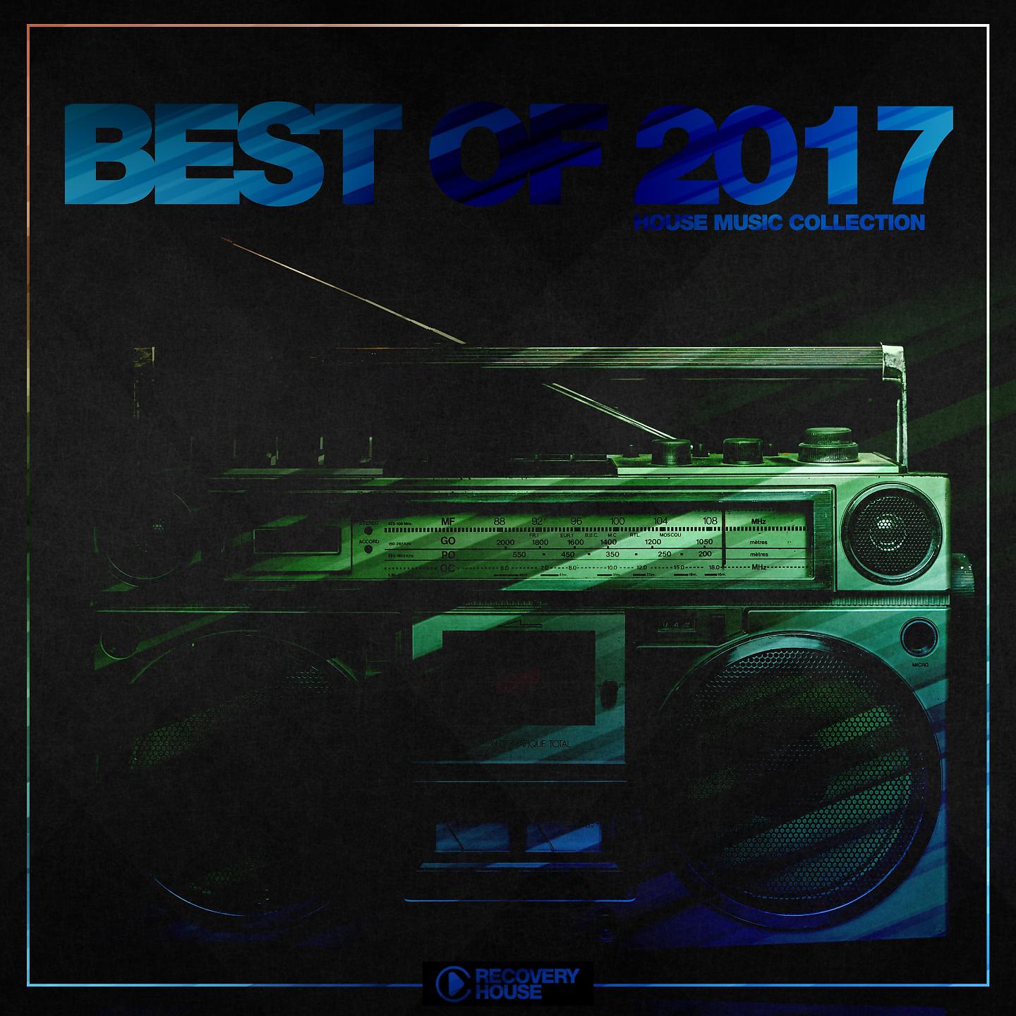 Постер альбома Best of 2017 - House Music Collection