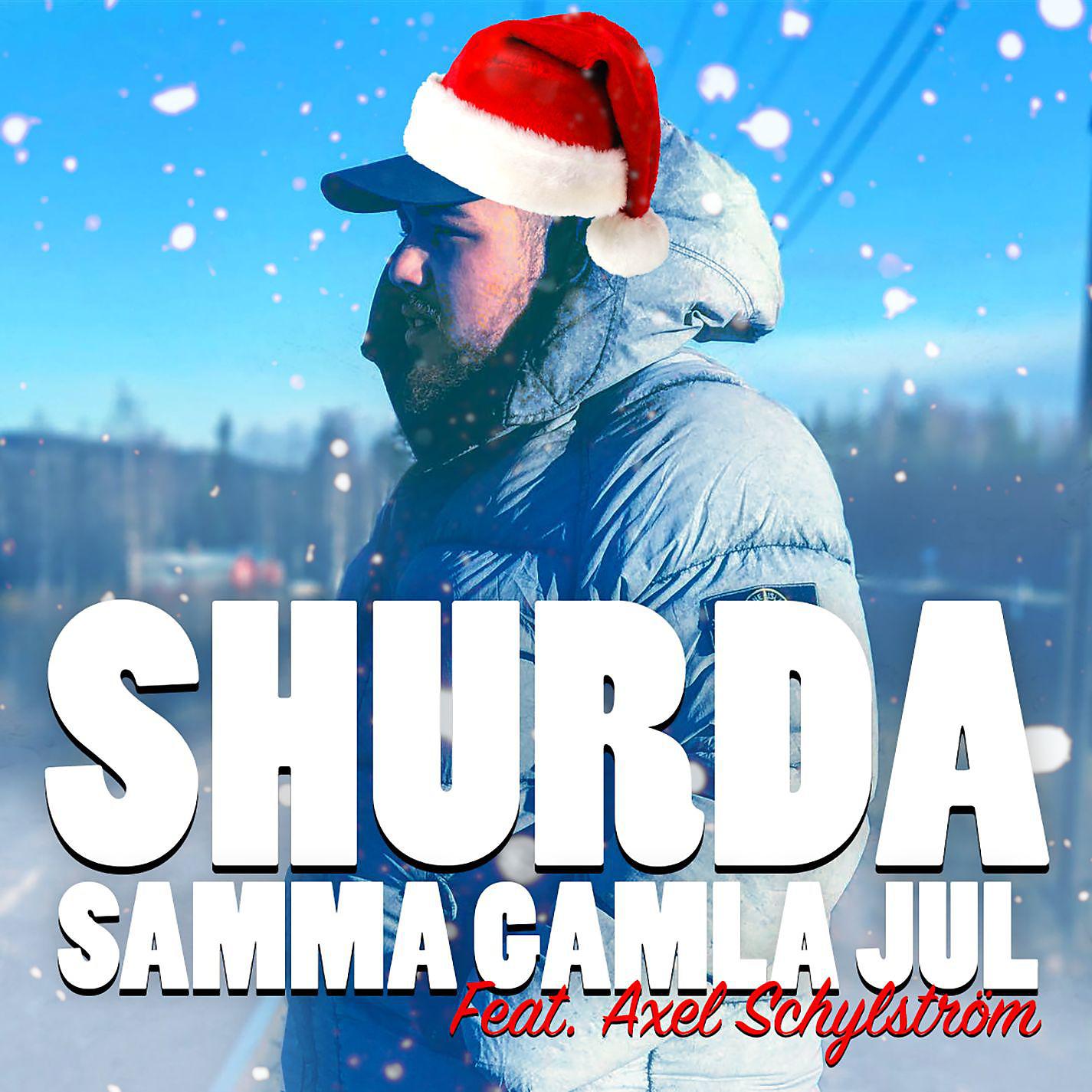 Shurda - Samma gamla jul (feat. Axel Schylström)