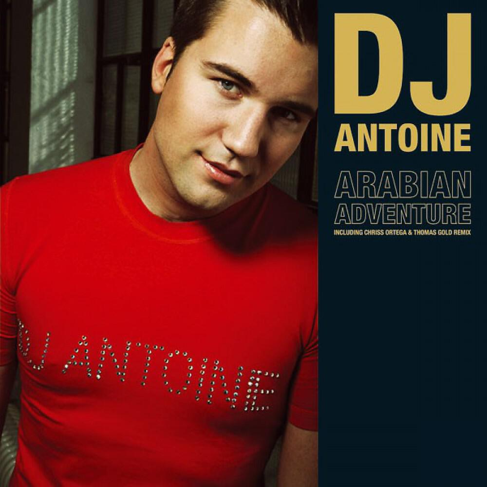 DJ Antoine - Arabian Adventure 2 (Chriss Ortega & Thomas Gold Dub Mix)