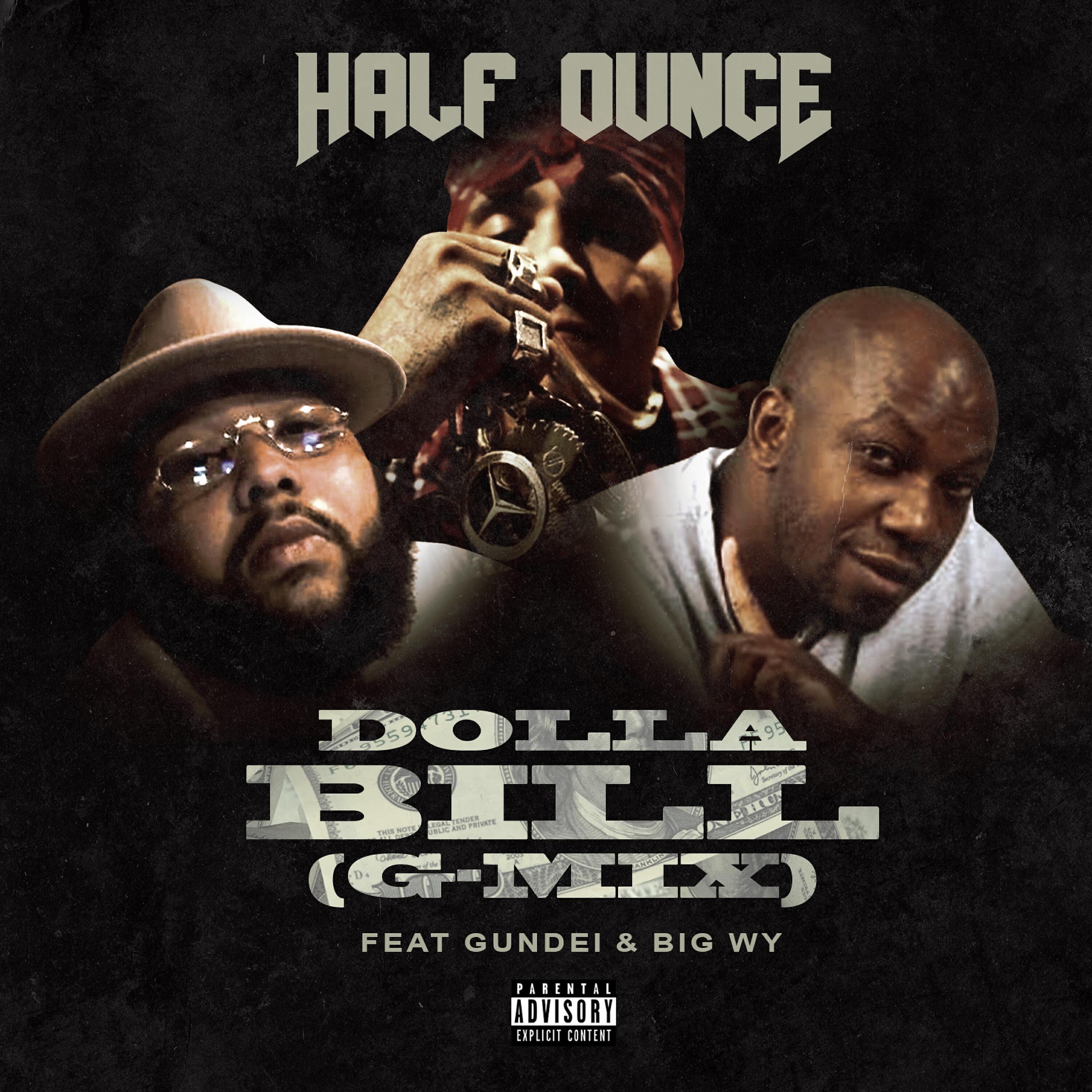 HALF OUNCE - Dolla Bill G-Mix (feat. Gundei & Big Wy)