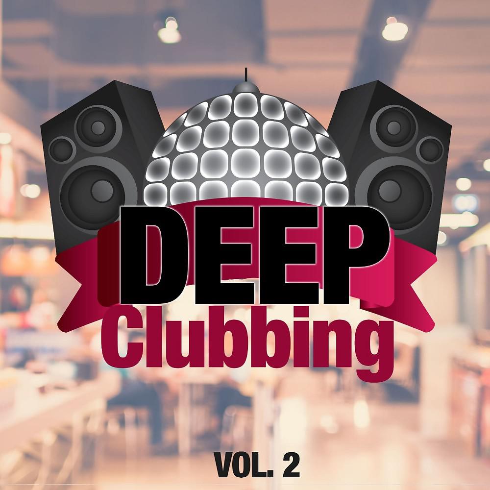 Постер альбома Deep Clubbing Vol. 2