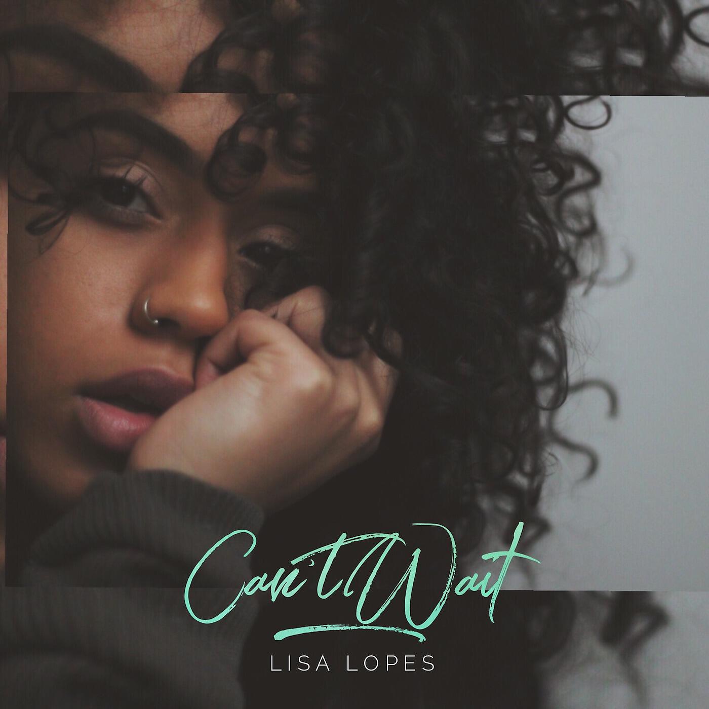 Lisa Lopes - Can't Wait