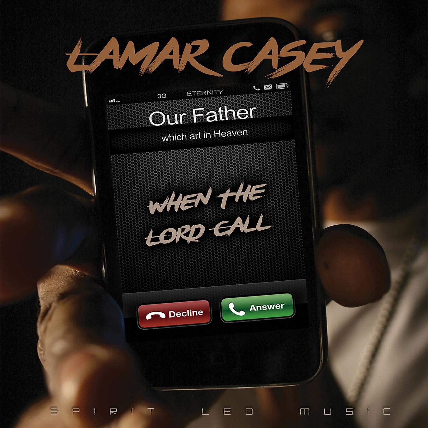 Lamar Casey - When the Lord Call (feat. Sista Scripture)
