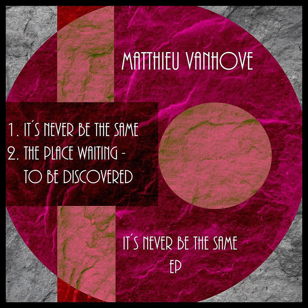 Matthieu Vanhove - It's Never Be the Same