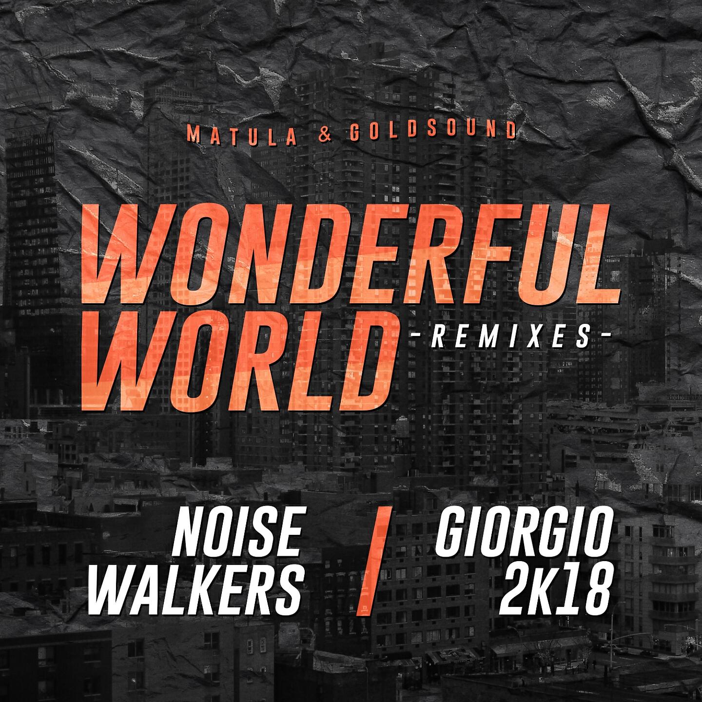 Matula - Wonderful World (Giorgio 2K18 Remix)