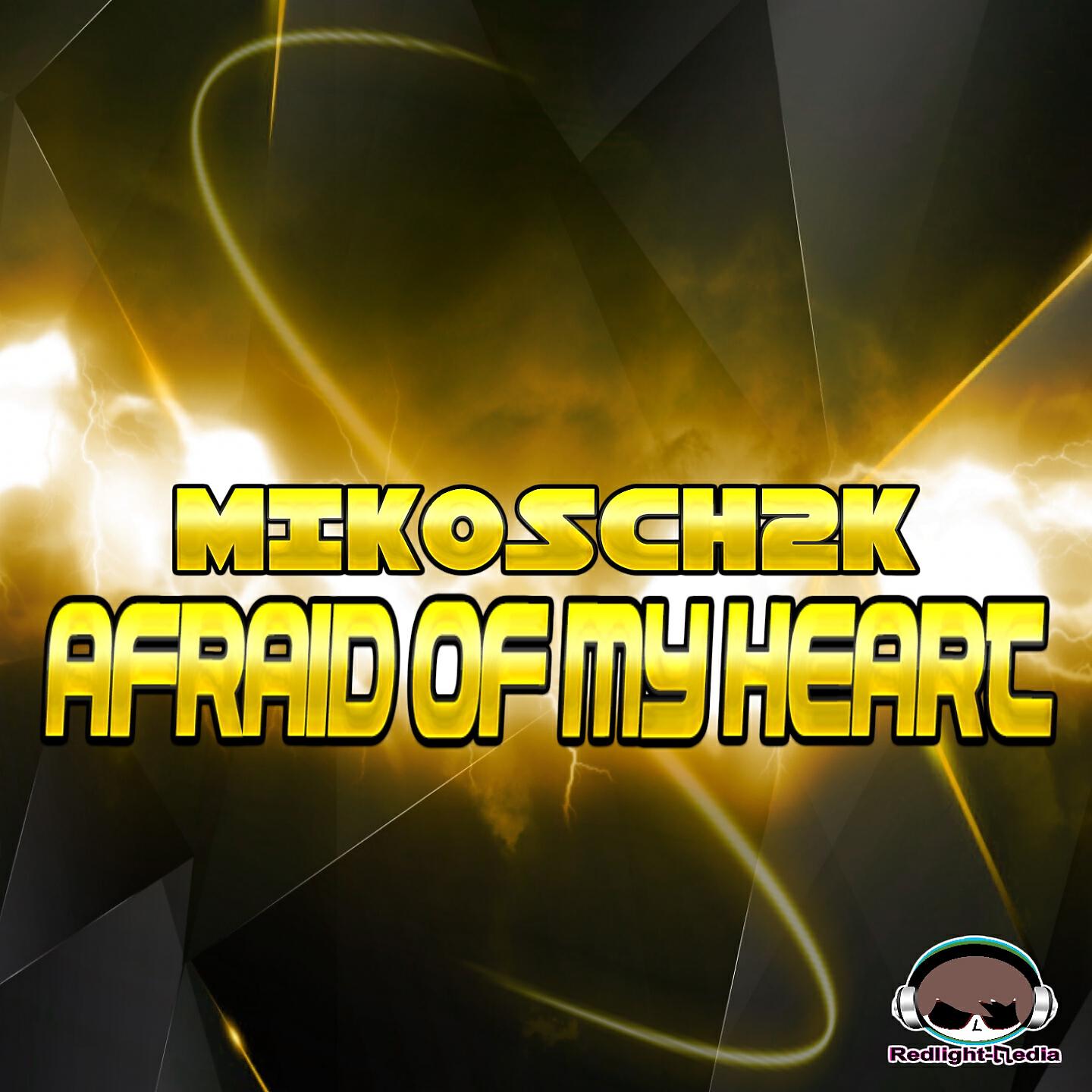 Mikosch2k - Afraid of My Heart (Extended Mix)