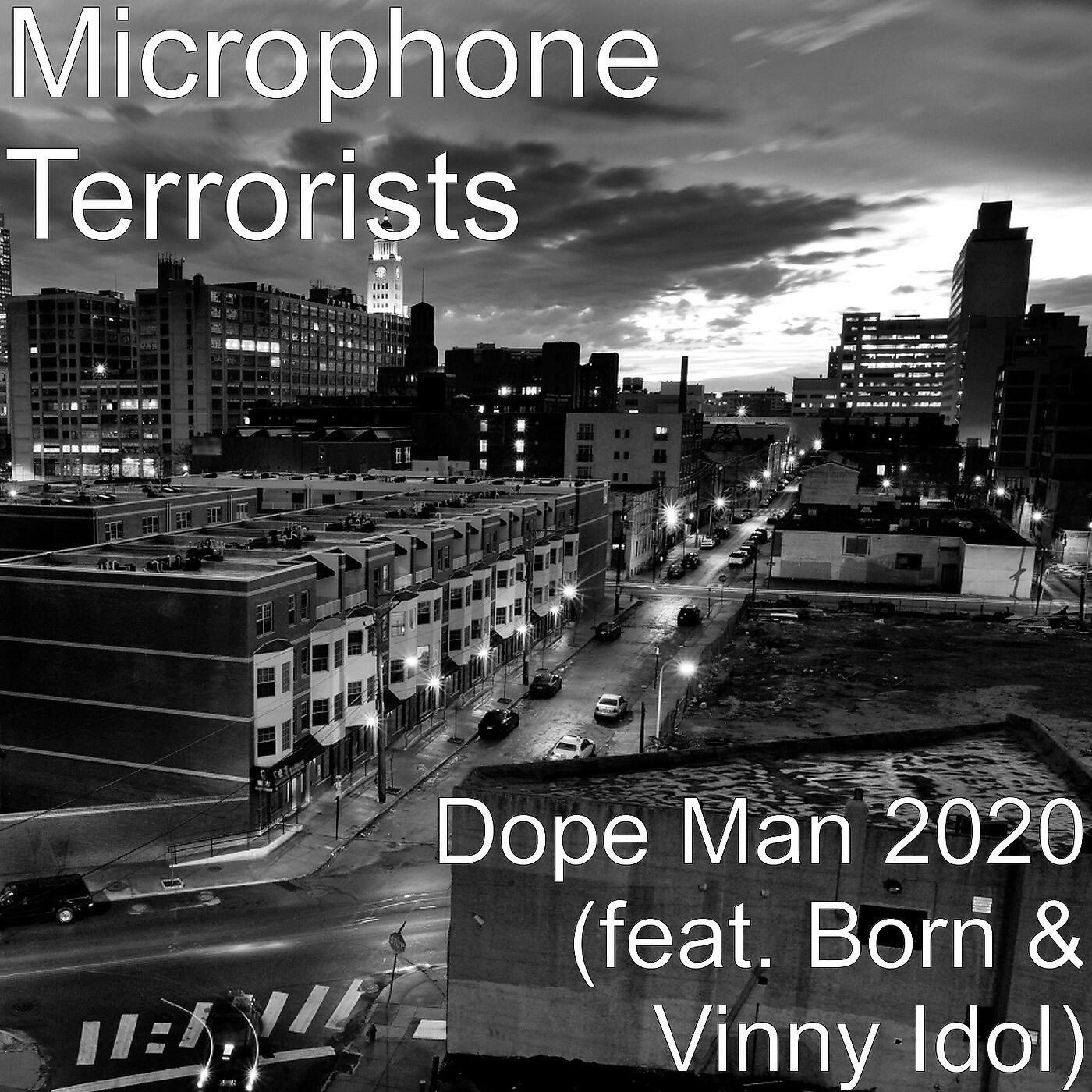 Microphone Terrorists - Dope Man 2020 (feat. Born & Vinny Idol)