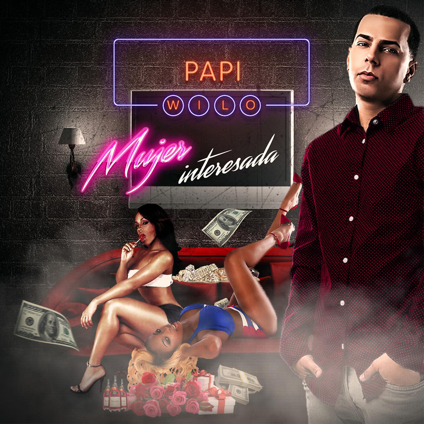 Papi Wilo - Mujer Interesada