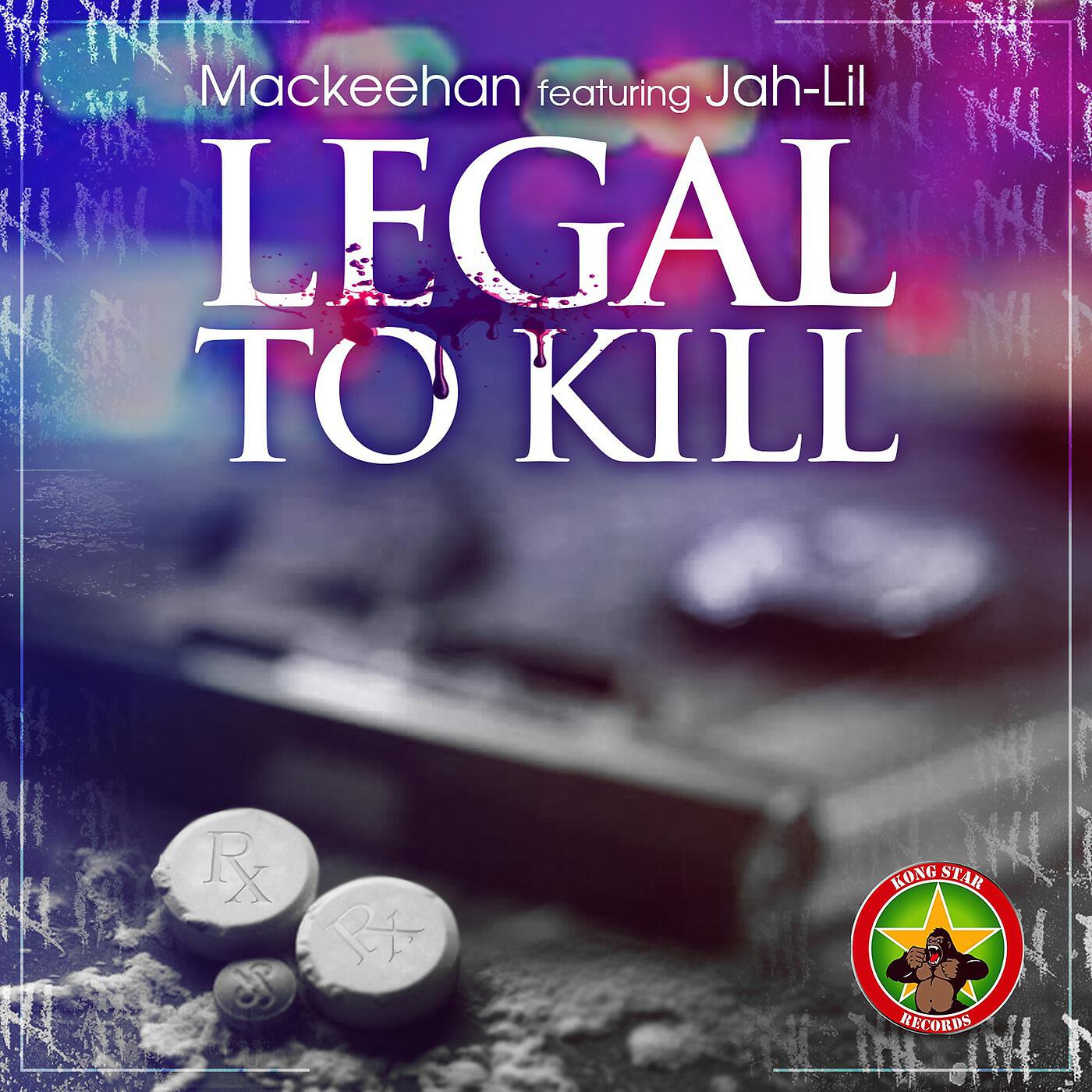 Mackeehan - Lega to Kill (feat. Jah-Lil)