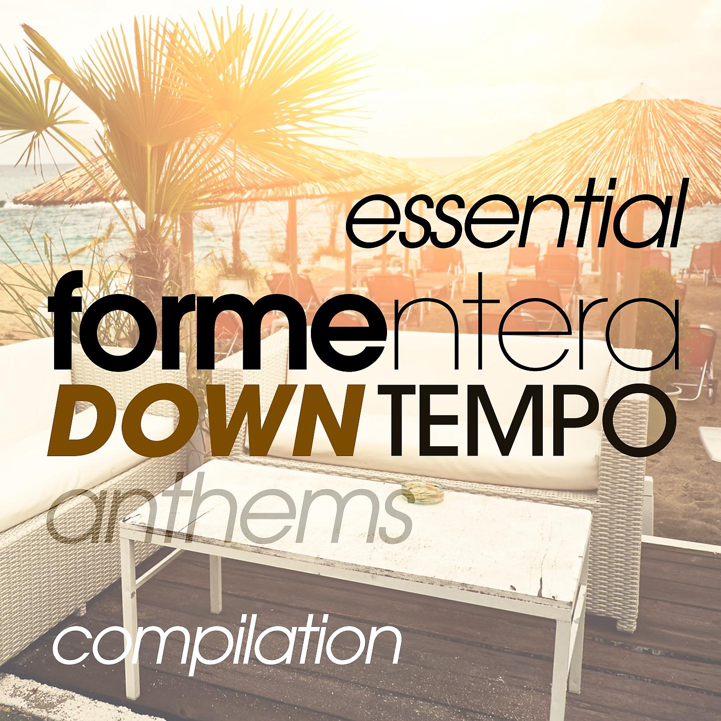 Постер альбома Essential Formentera Downtempo Anthems Compilation