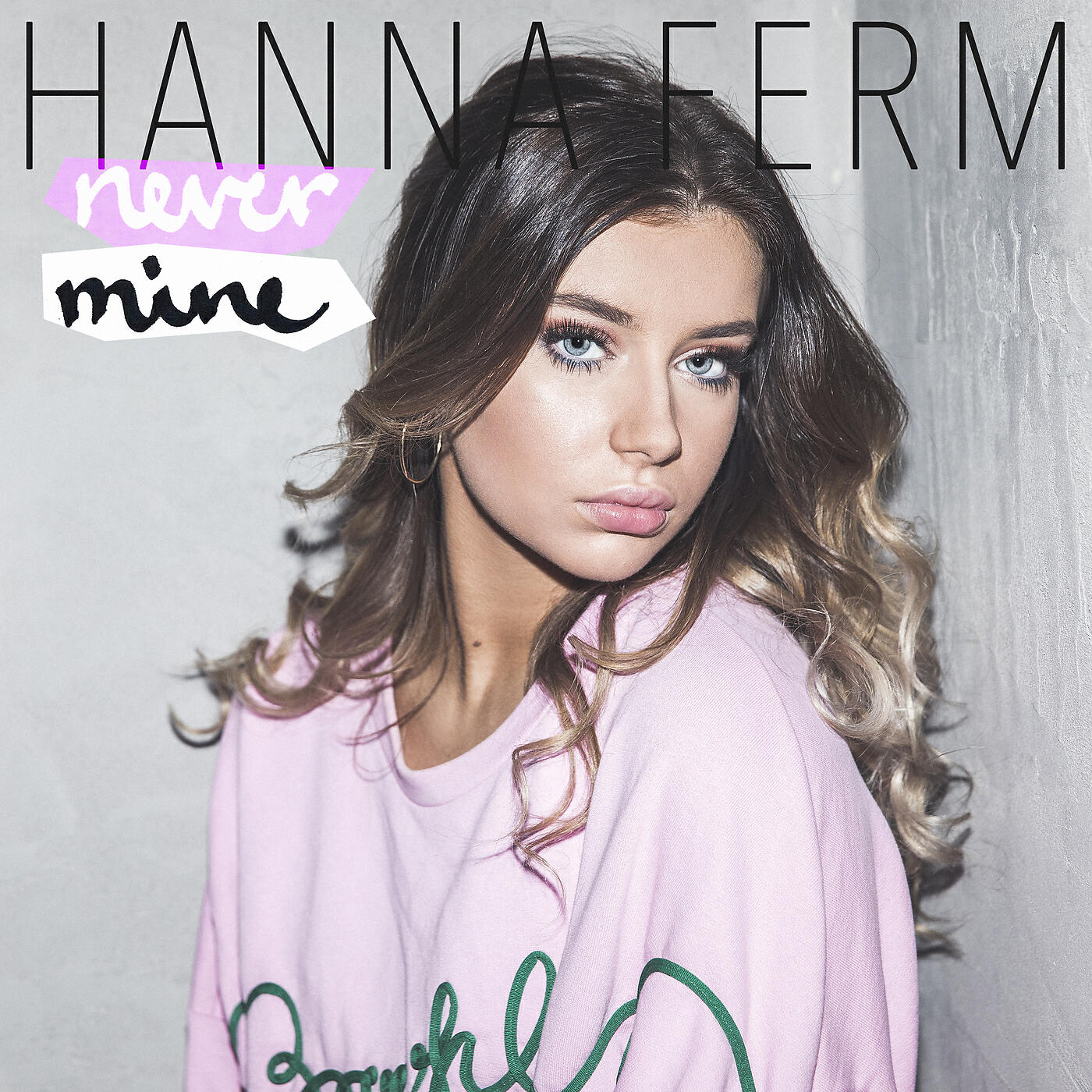 Hanna Ferm - Never Mine