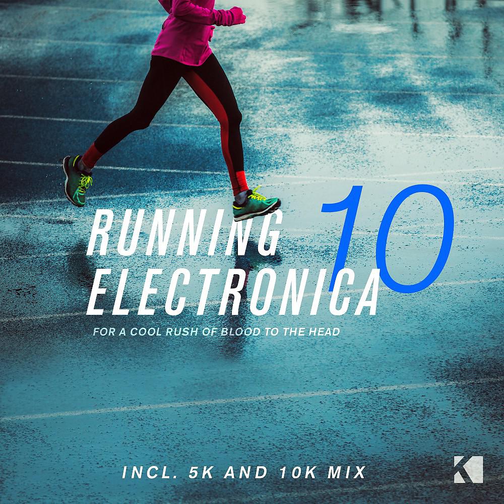 Постер альбома Running Electronica, Vol. 10 (For a Cool Rush of Blood to the Head)