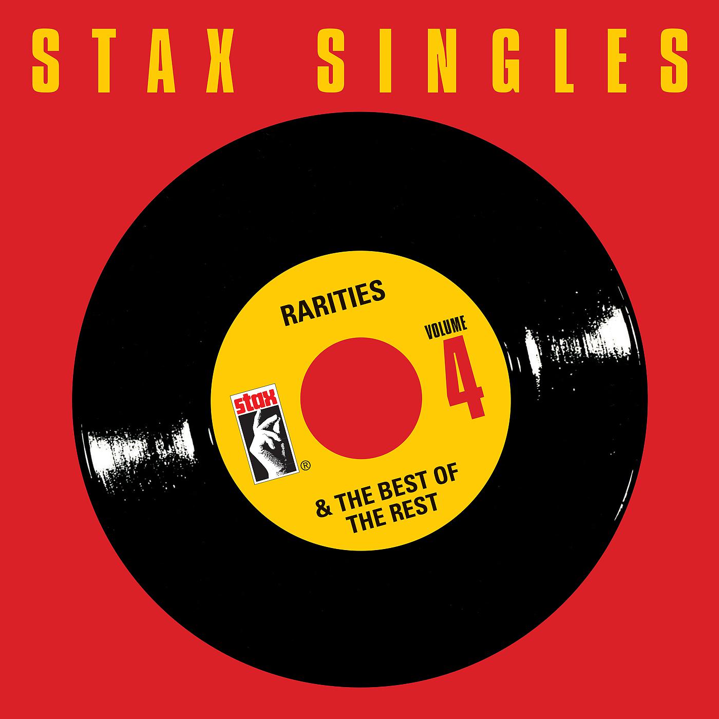 Постер альбома Stax Singles, Vol. 4: Rarities & The Best Of The Rest