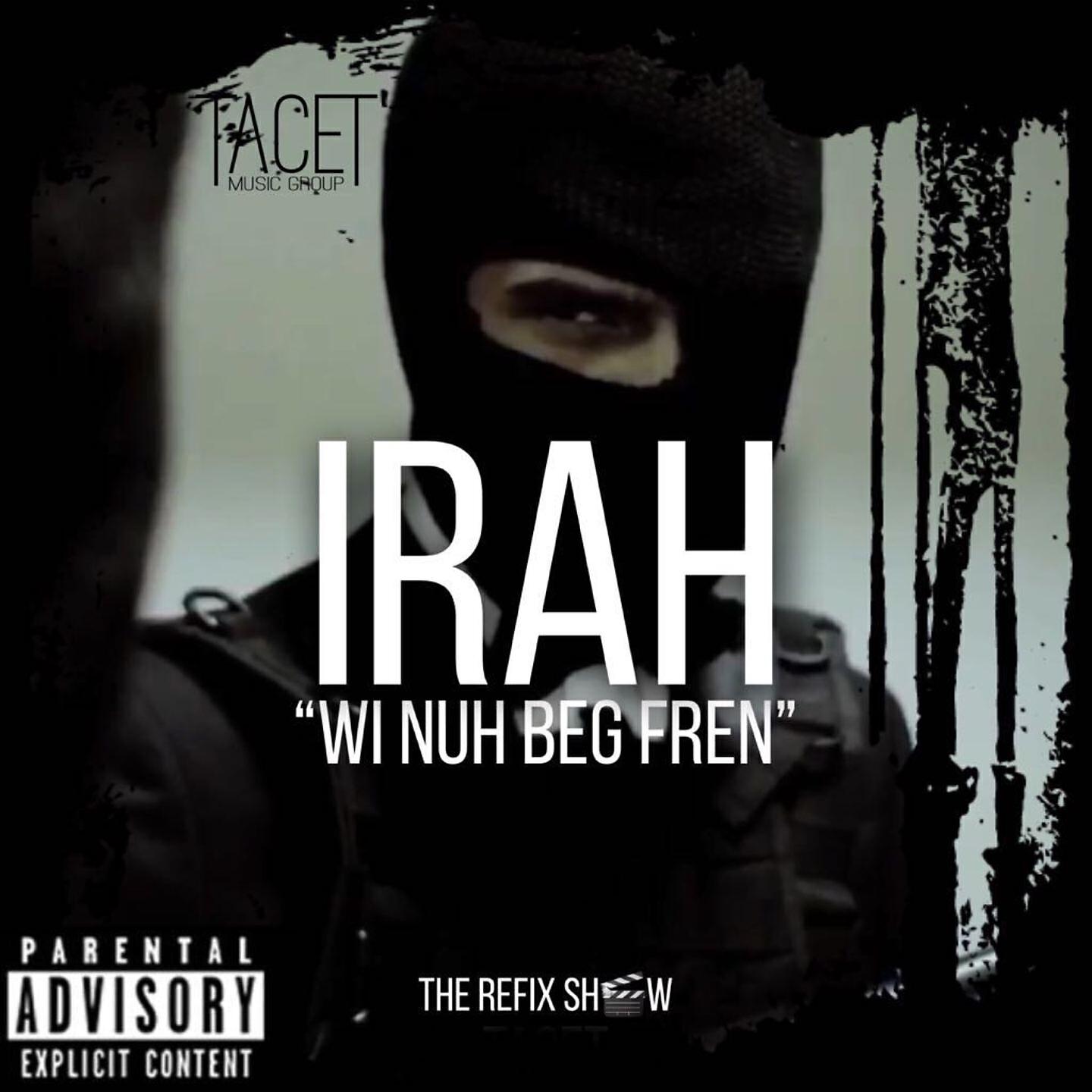 IRAH - Wi Nuh Beg Fren