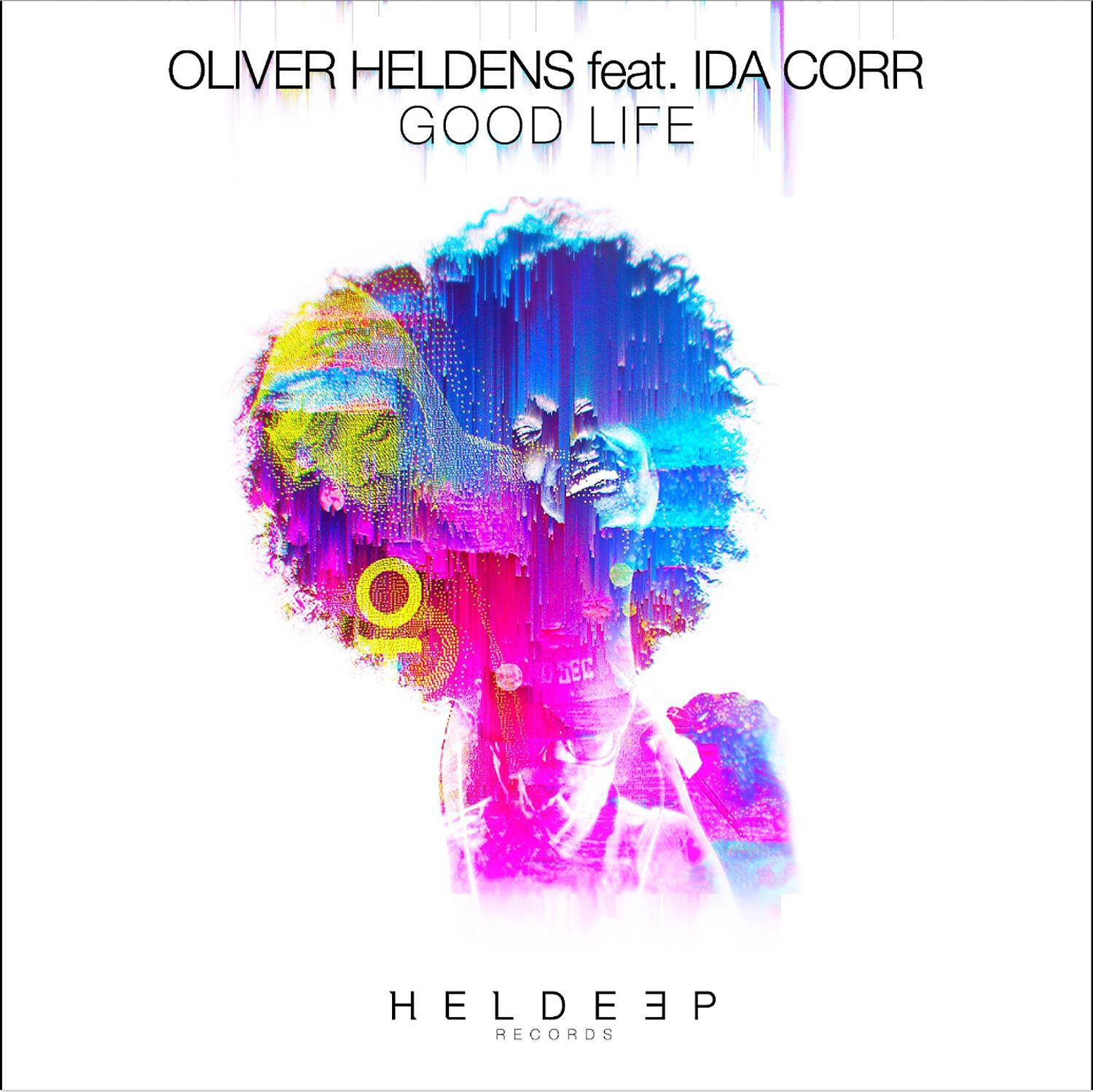 Oliver Heldens - Good Life (feat. Ida Corr) [Extended Mix]