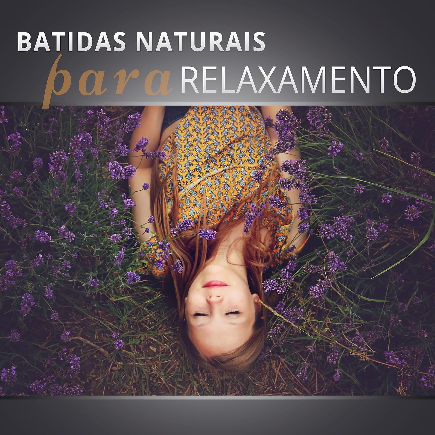 Постер альбома Batidas Naturais para Relaxamento: Problemas de Sono, Saúde e Beleza, Meditação Asiático, Centro de Massagens, Terapia Spa