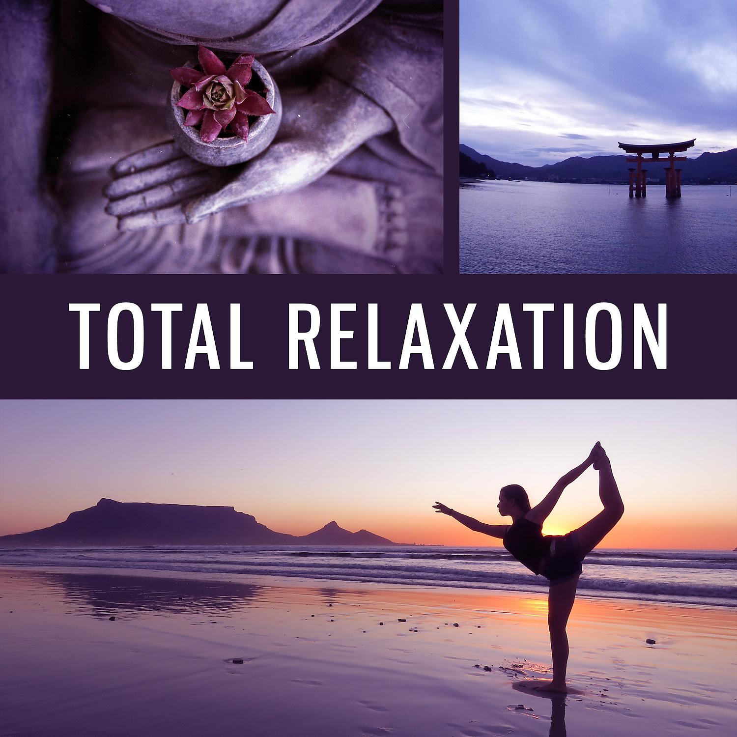 Постер альбома Total Relaxation - Peace and Rest, Comfortable Position, New Energy, Extra Power