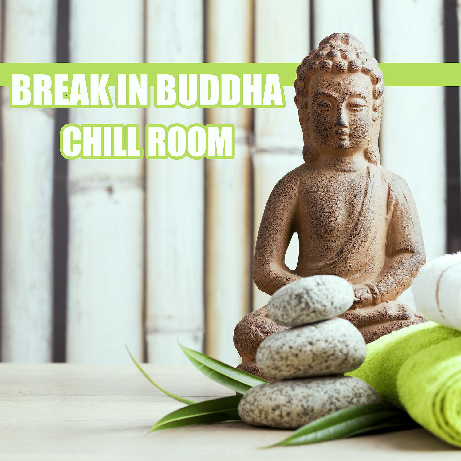 Постер альбома Break in Buddha Chill Room: A Moment of Relaxation at Work