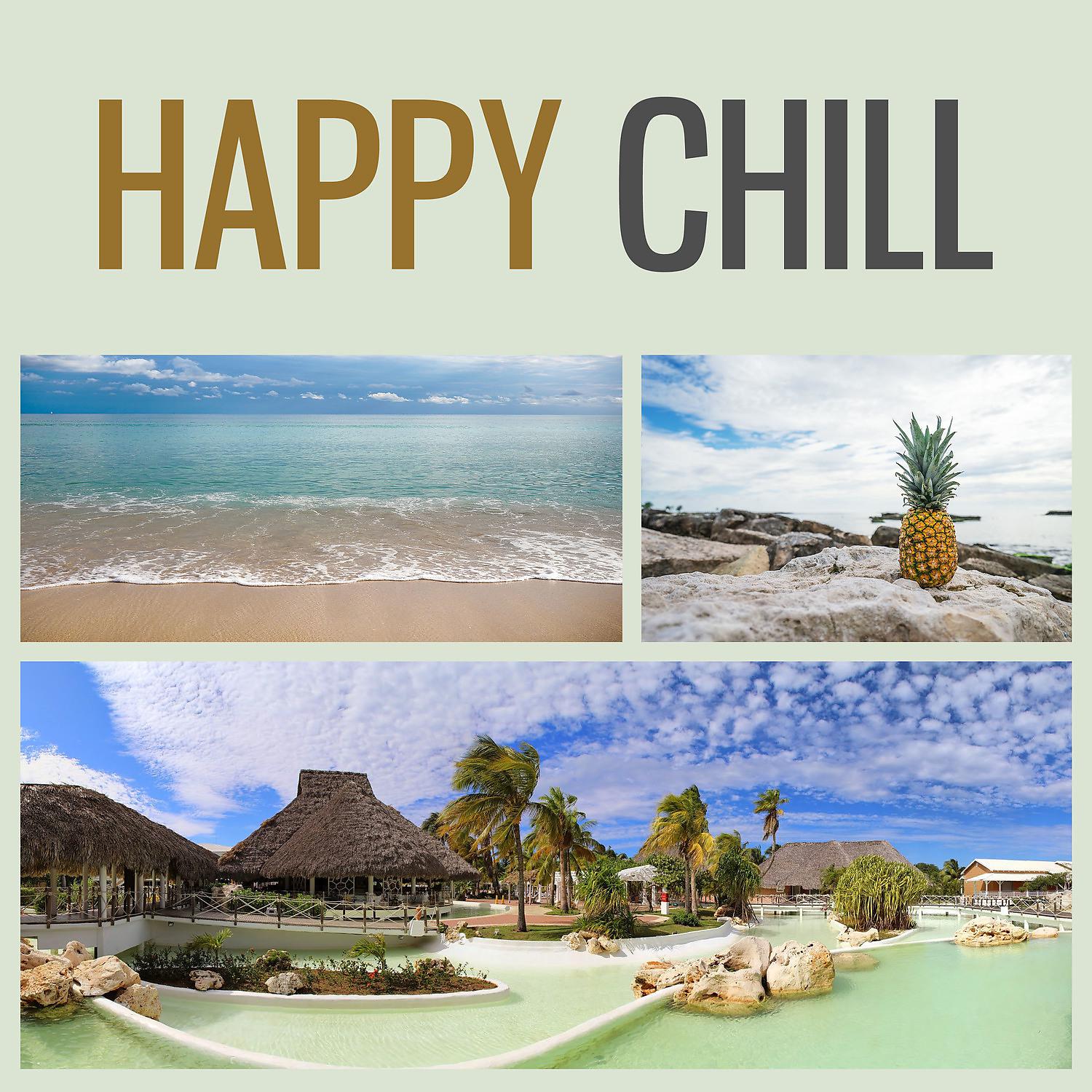 Постер альбома Happy Chill - Chillout Lounge Summer, Relaxing Music, Miami Chill, Relax Under the Palms, Beach Party Music, Chill Out Music